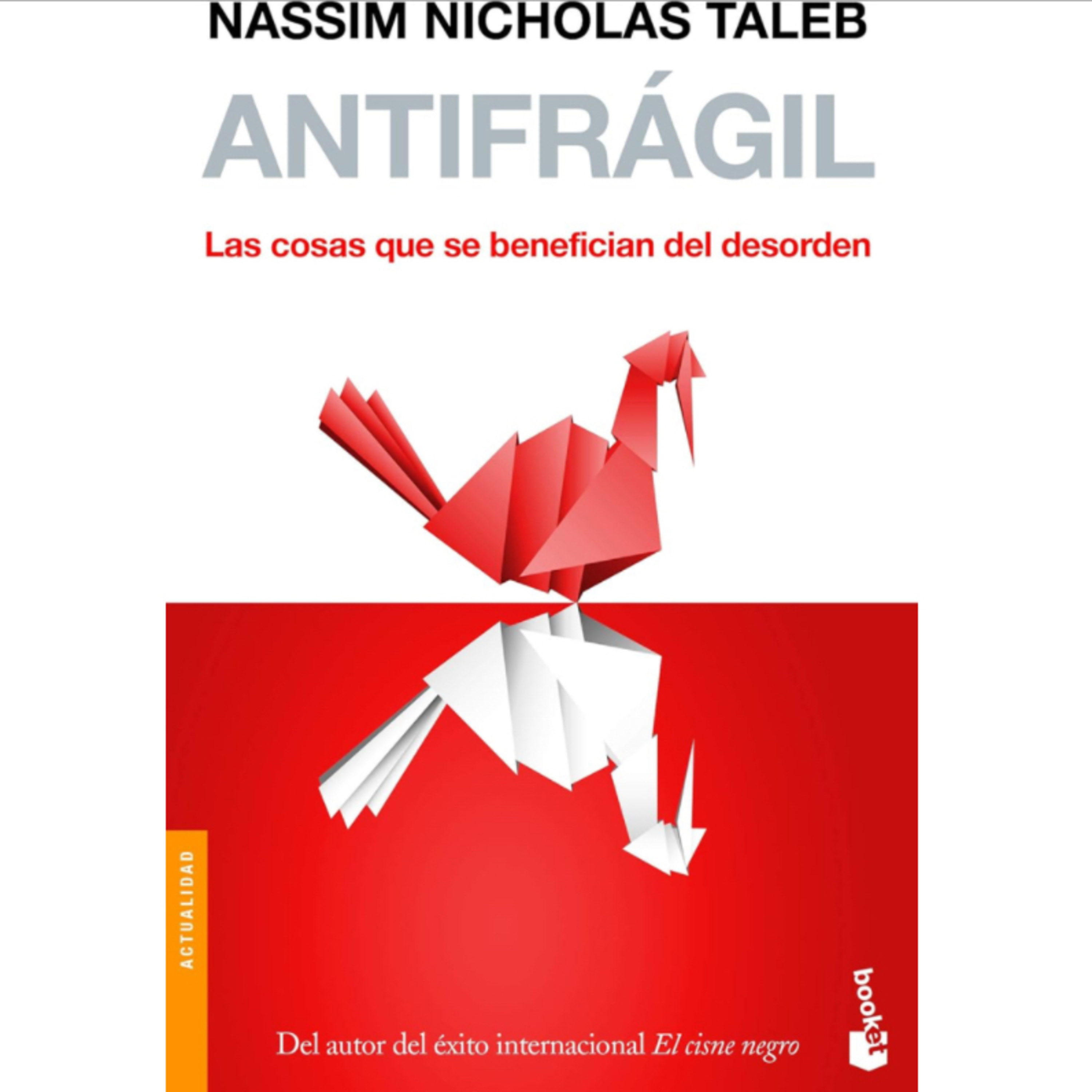Antifrágil: Las cosas que se benefician del desorden - Nassim Nicholas Taleb
