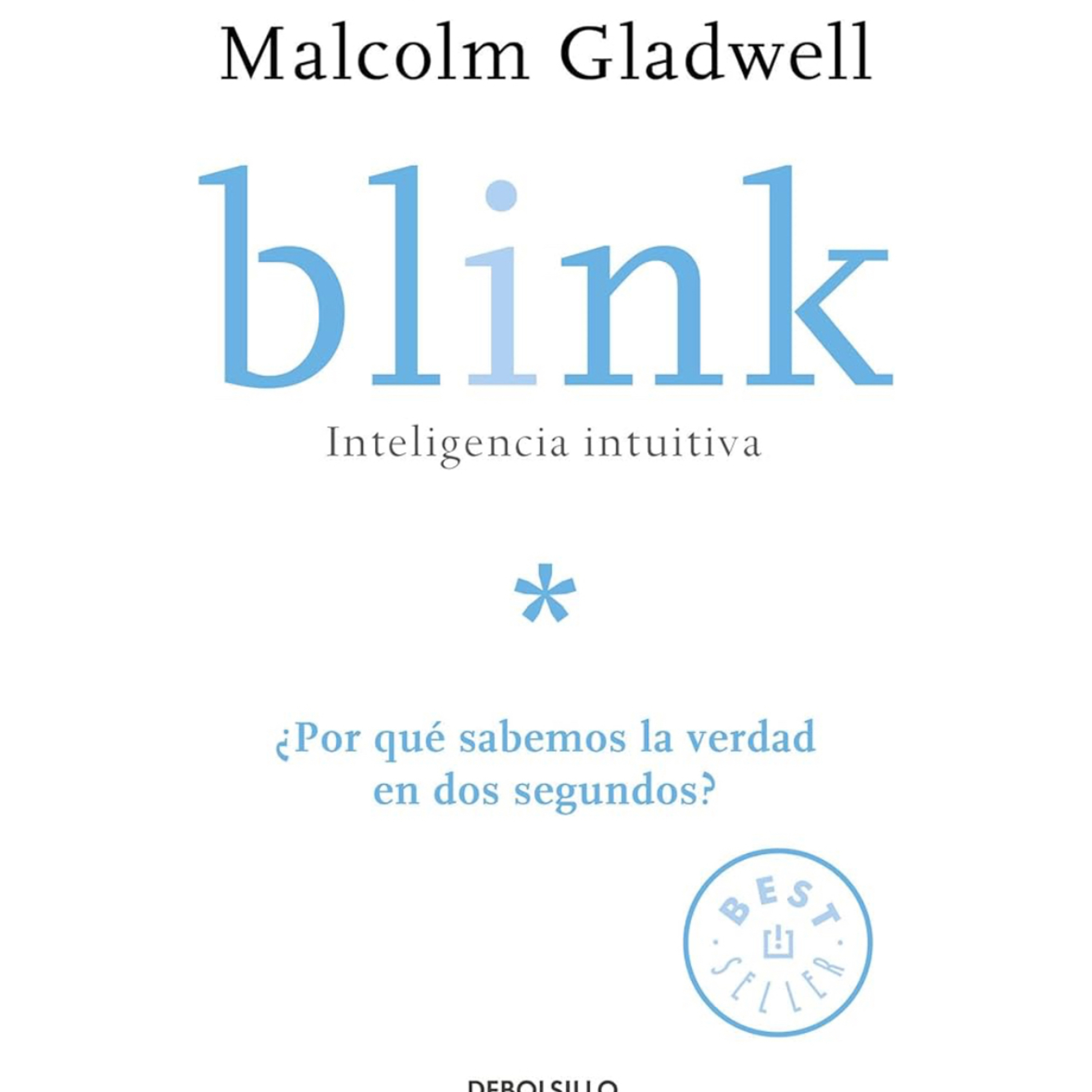 Malcolm Gladwell | Blink - Inteligencia Intuitiva
