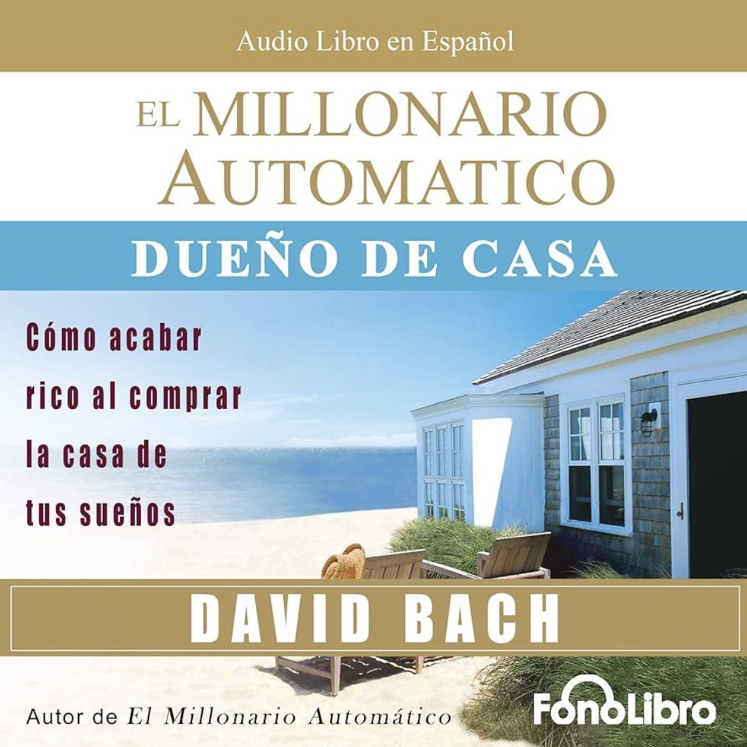 El Millonario Automático Dueño de Casa - David Bach