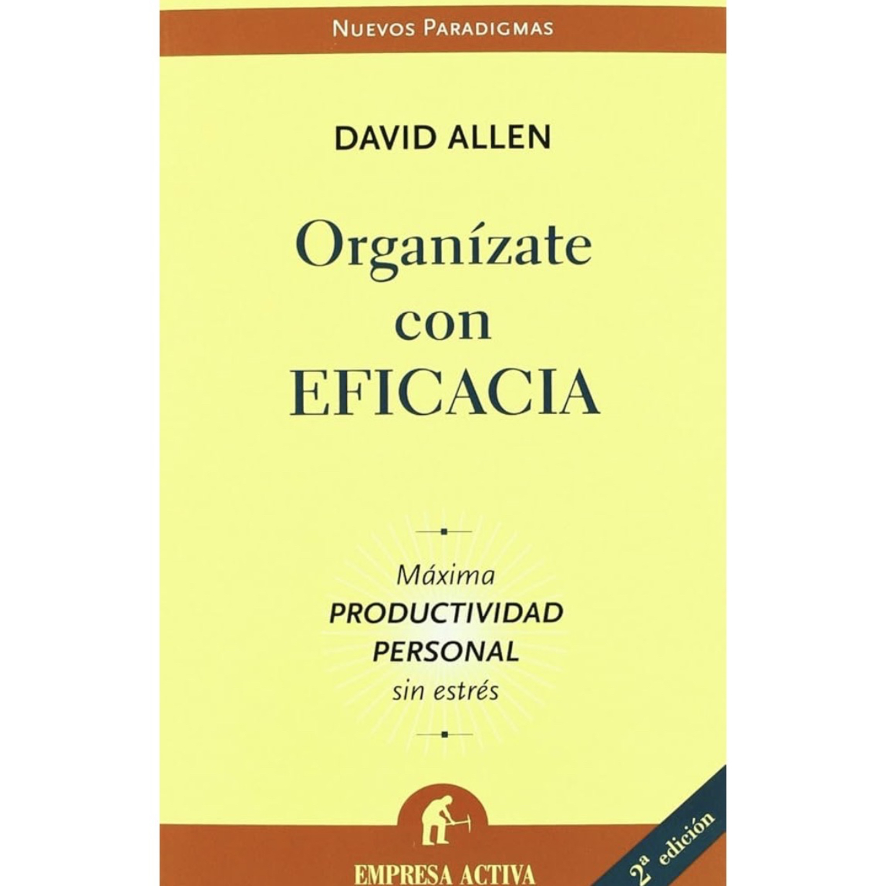 Organízate con eficacia (Getting Things Done) - David Allen