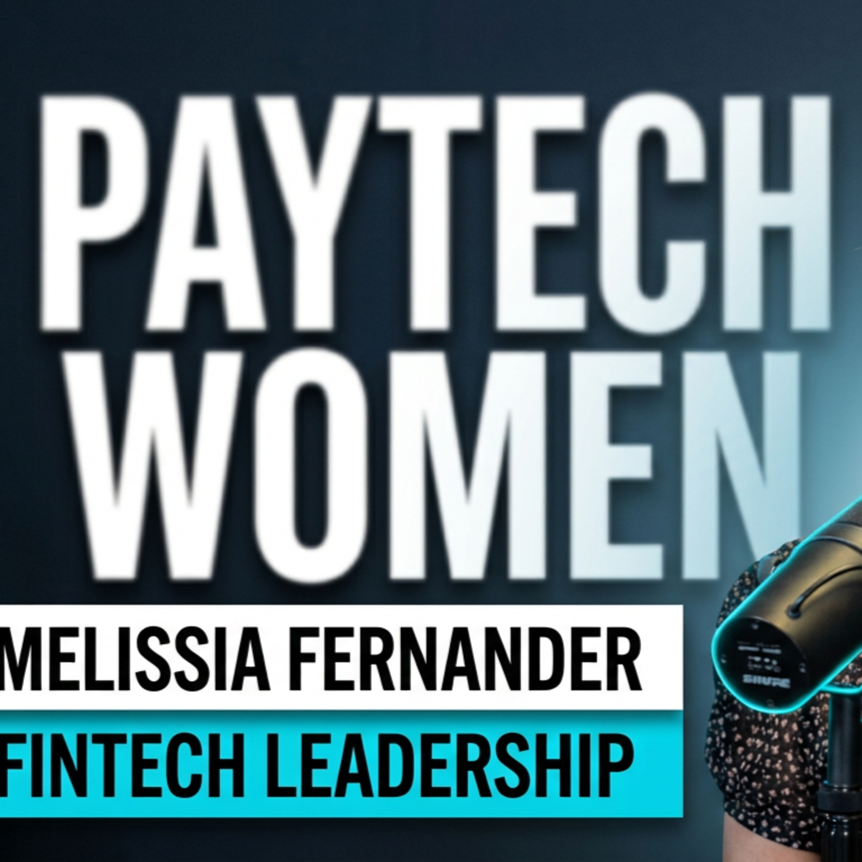 MWAA 2026 Ep 9: Melissia Fernander | Empowering Women in Fintech episode artwork
