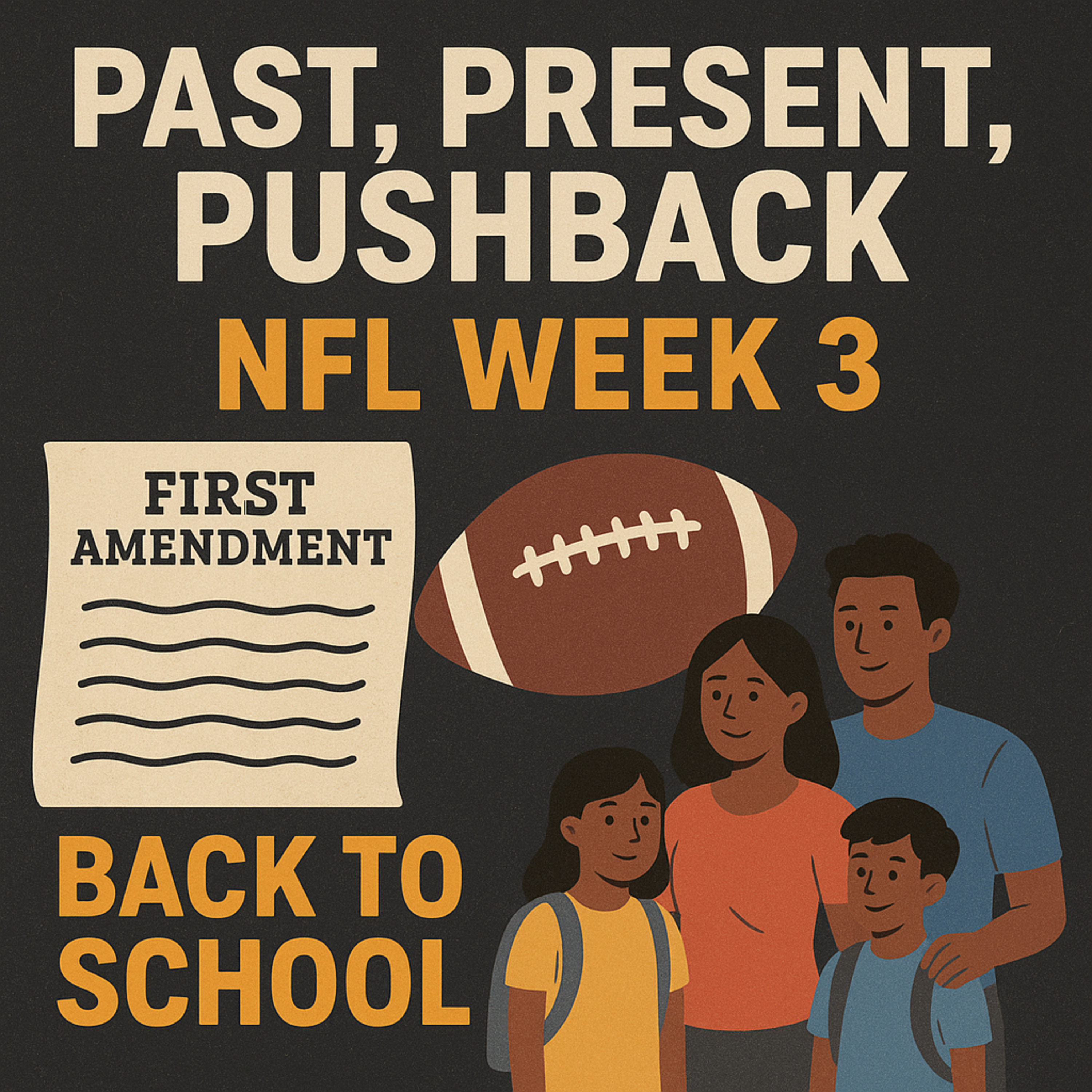 EP. 5: NFL Week 3 Recap, First Amendment Explained Simply, & Family Balance During Back-to-School EP. 5: NFL Week 3 Recap, First Amendment Explained Simply, & Family Balance During Back-to-School