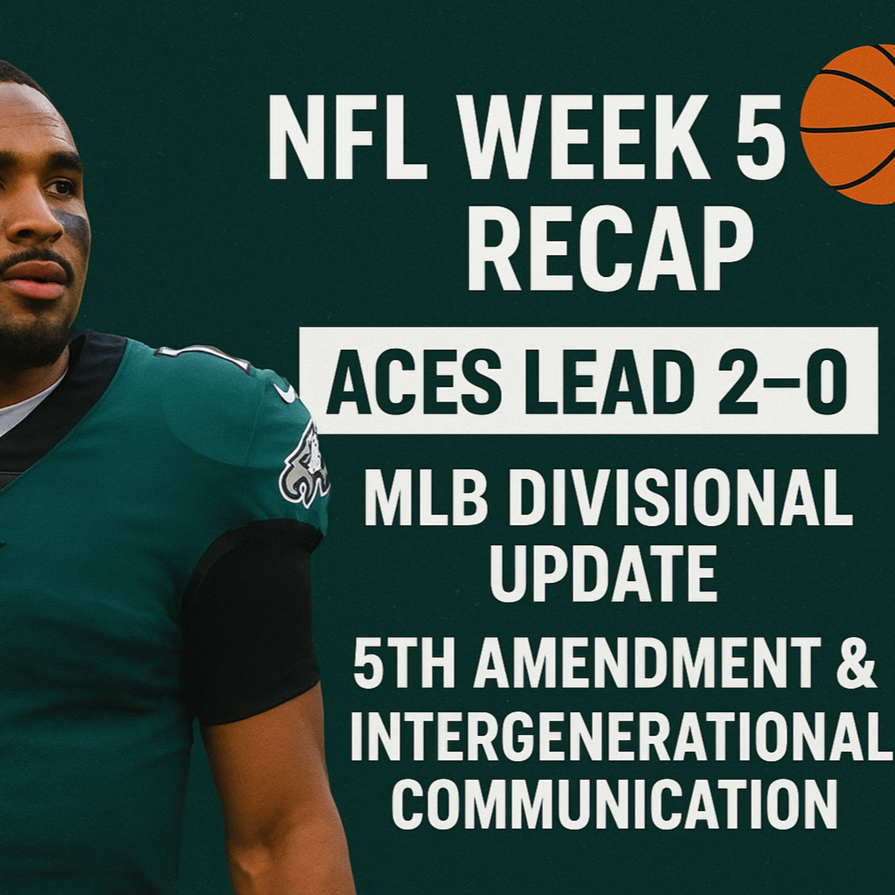 EP. 9: NFL Week 5 Recap • Aces Dominate Game 2 • MLB Division Tensions • 5th Amendment & Family Communicatio EP. 9: NFL Week 5 Recap • Aces Dominate Game 2 • MLB Division Tensions • 5th Amendment & Family Communicatio