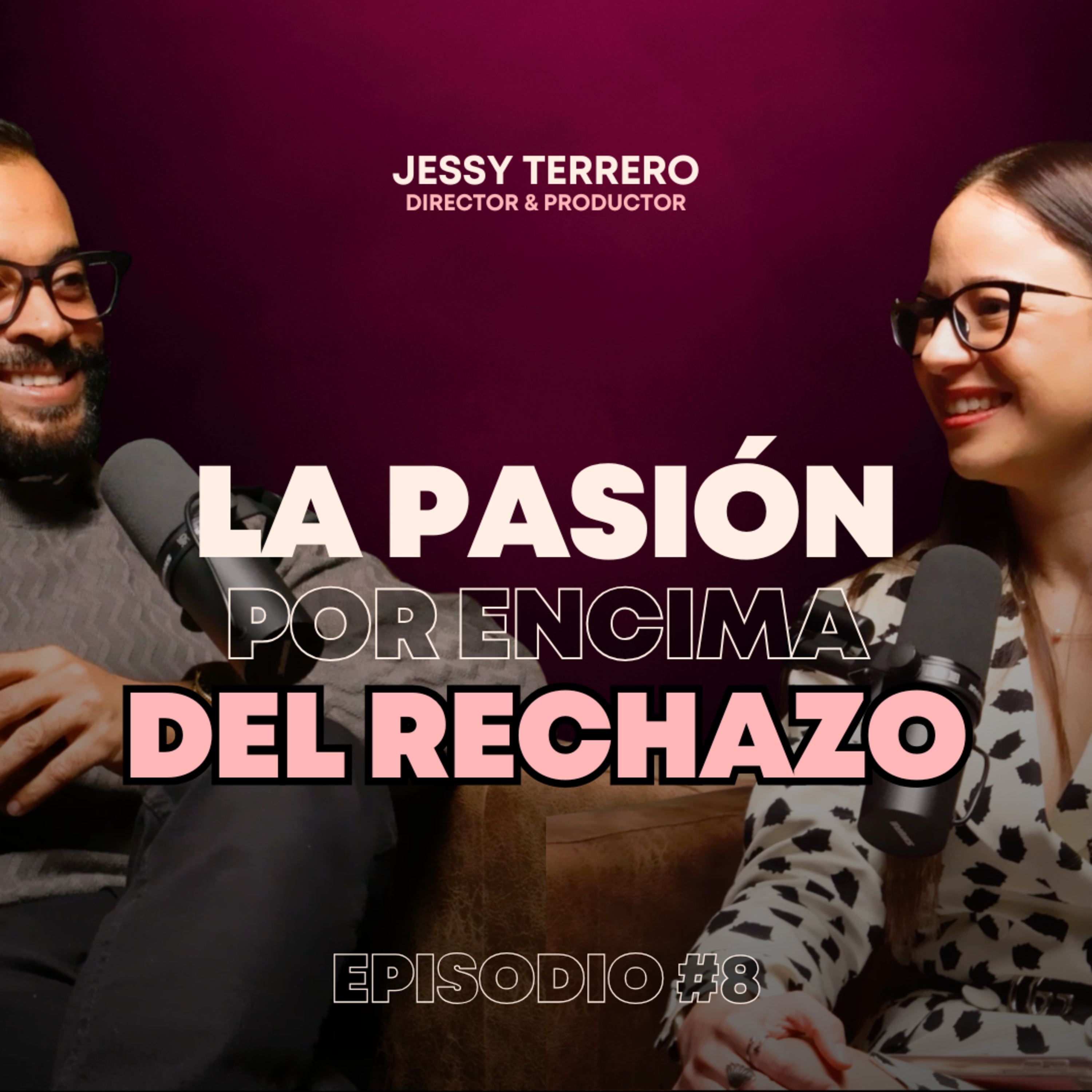 EP 8 | La pasión por encima del rechazo (Jessy Terrero) episode artwork