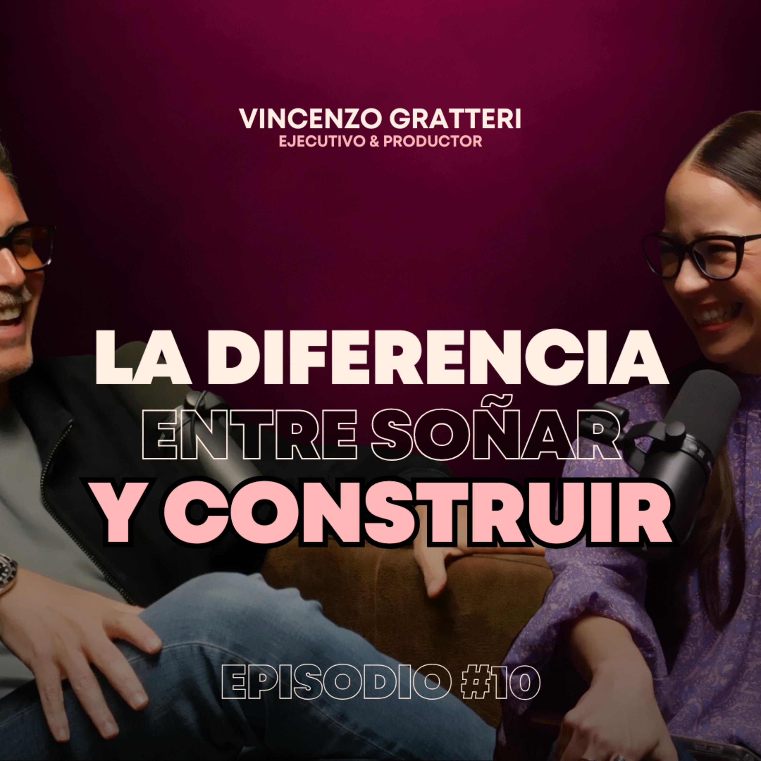EP 10 | La diferencia entre soñar y construir (Vincenzo Gratteri) episode artwork