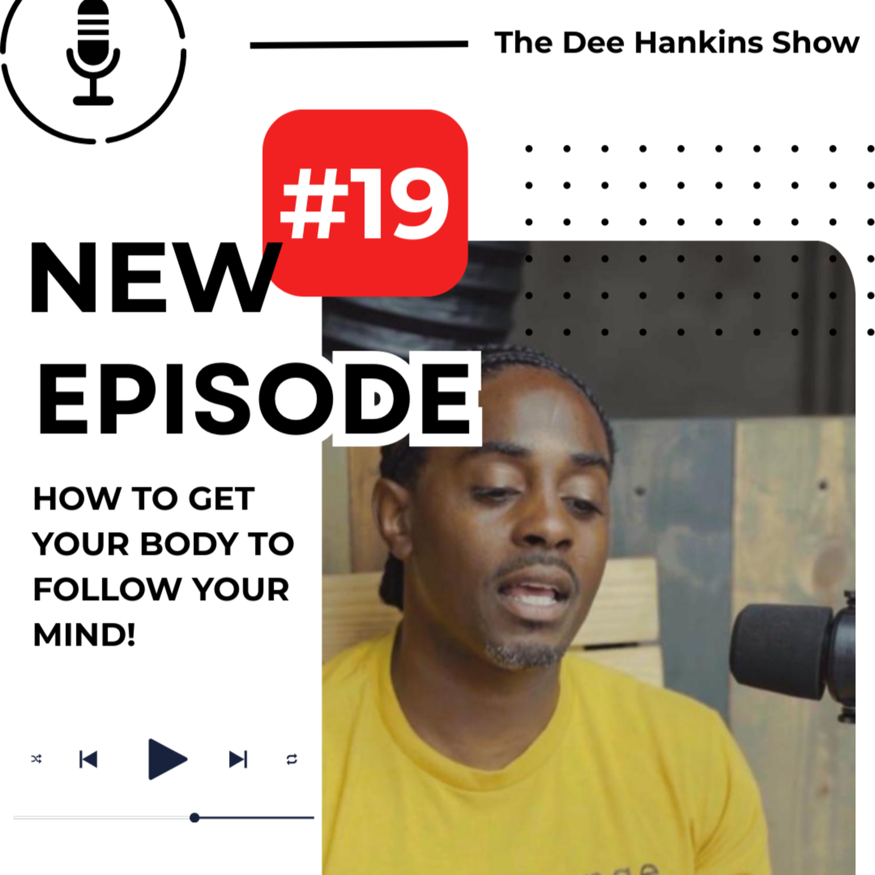 EP. 19 How To Make Your Body Follow Your Mind episode artwork