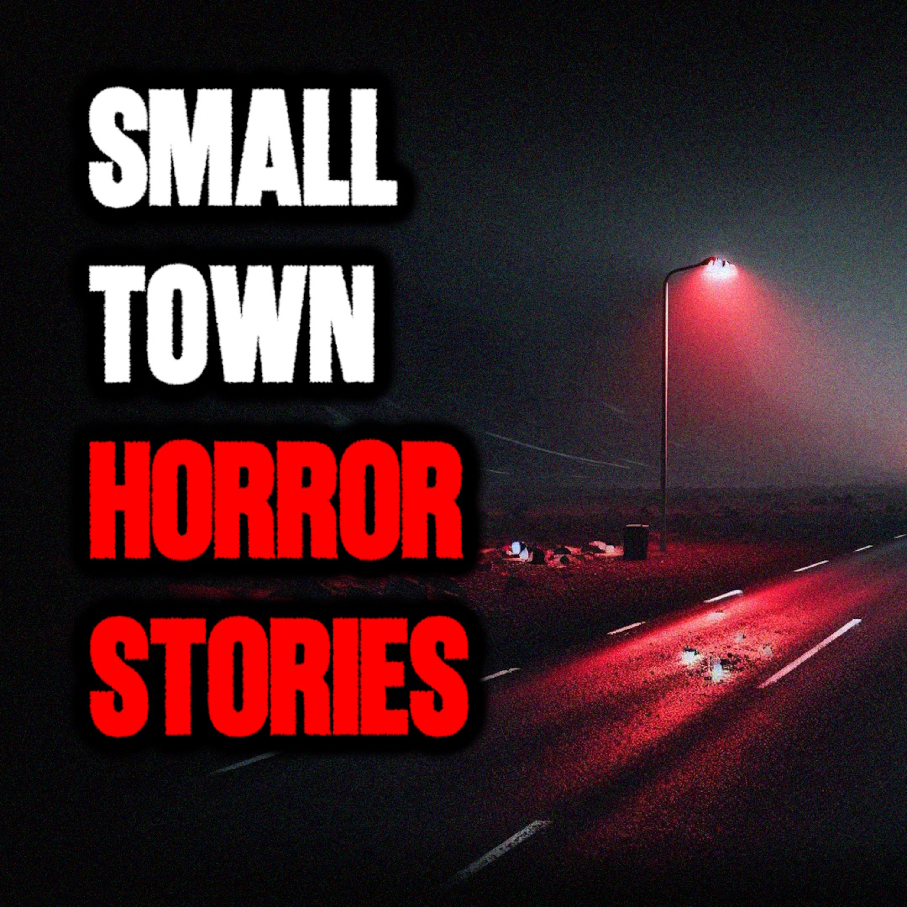 7 TRUE Scary Small Town Horror Stories | Episode 619