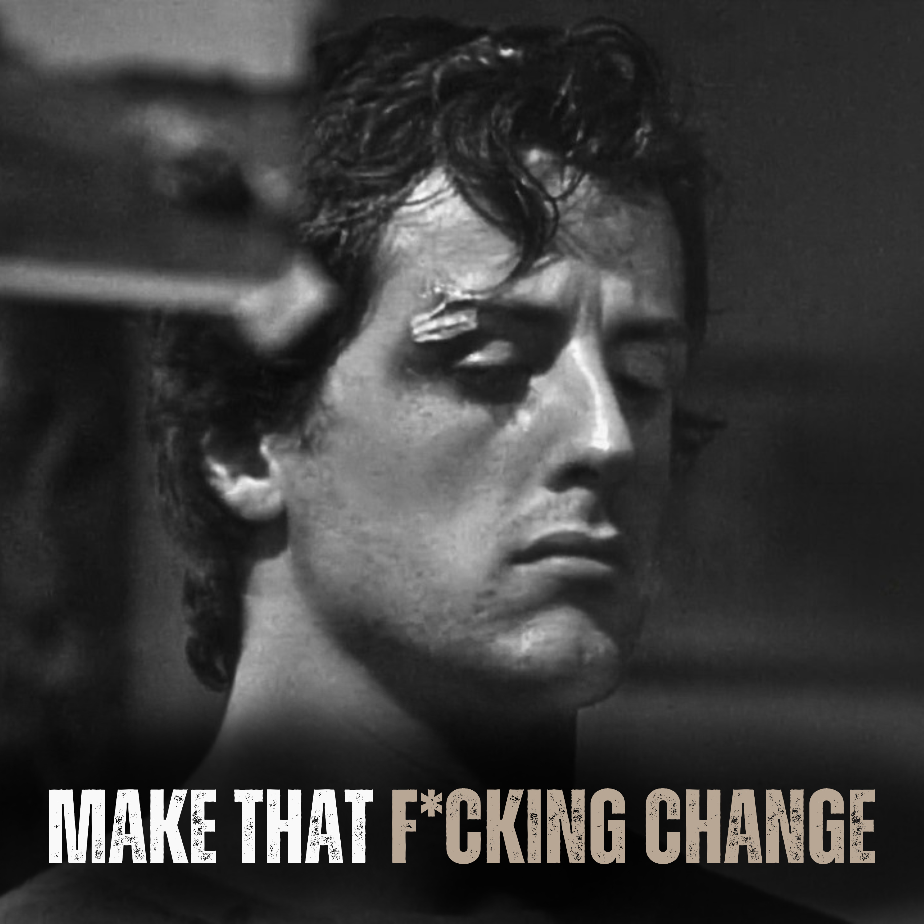 MAKE THAT F*CKING CHANGE - Motivational Speech episode artwork