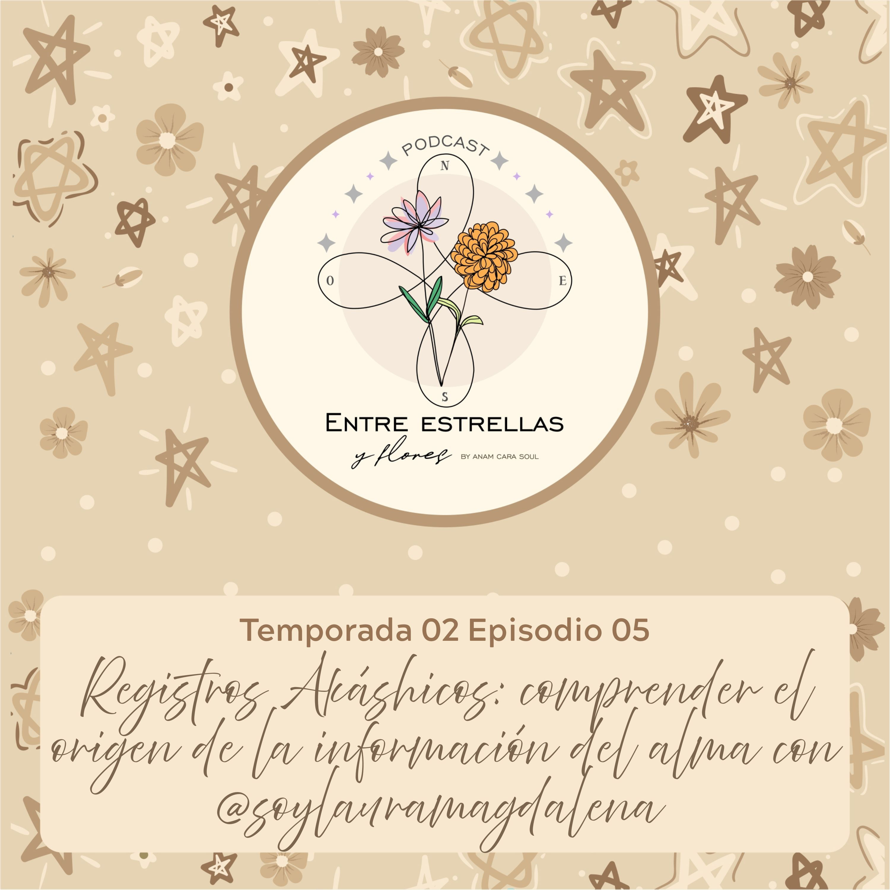 Episodio 05- Registros Akáshicos: comprender el origen de la información del alma con @soylauramagdalena