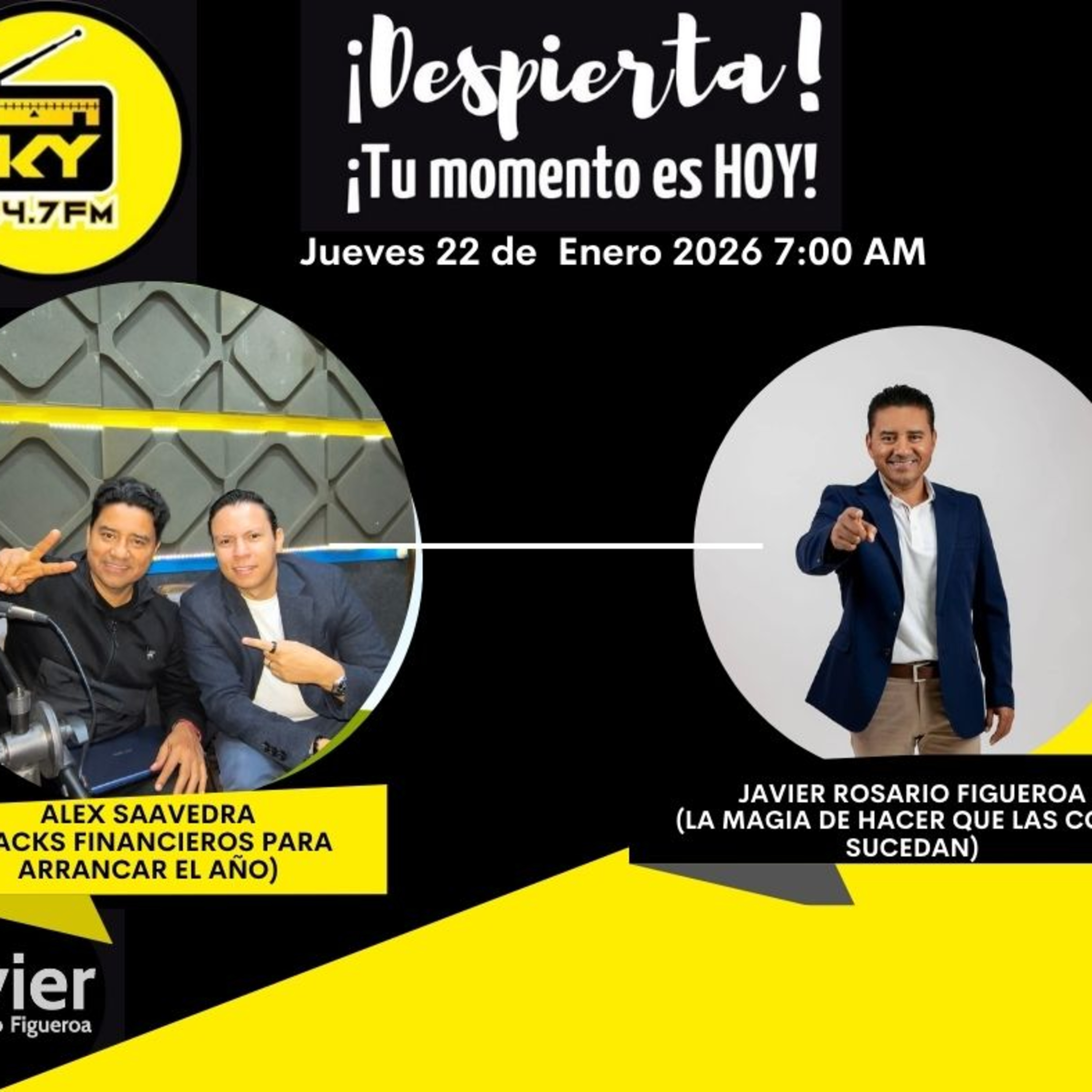 Parte1: Alex Saavedra: (hacks financieros para arrancar el año) Parte2: Javier Rosario Figueroa: (La magia de hacer que las cosas sucedan) episode artwork