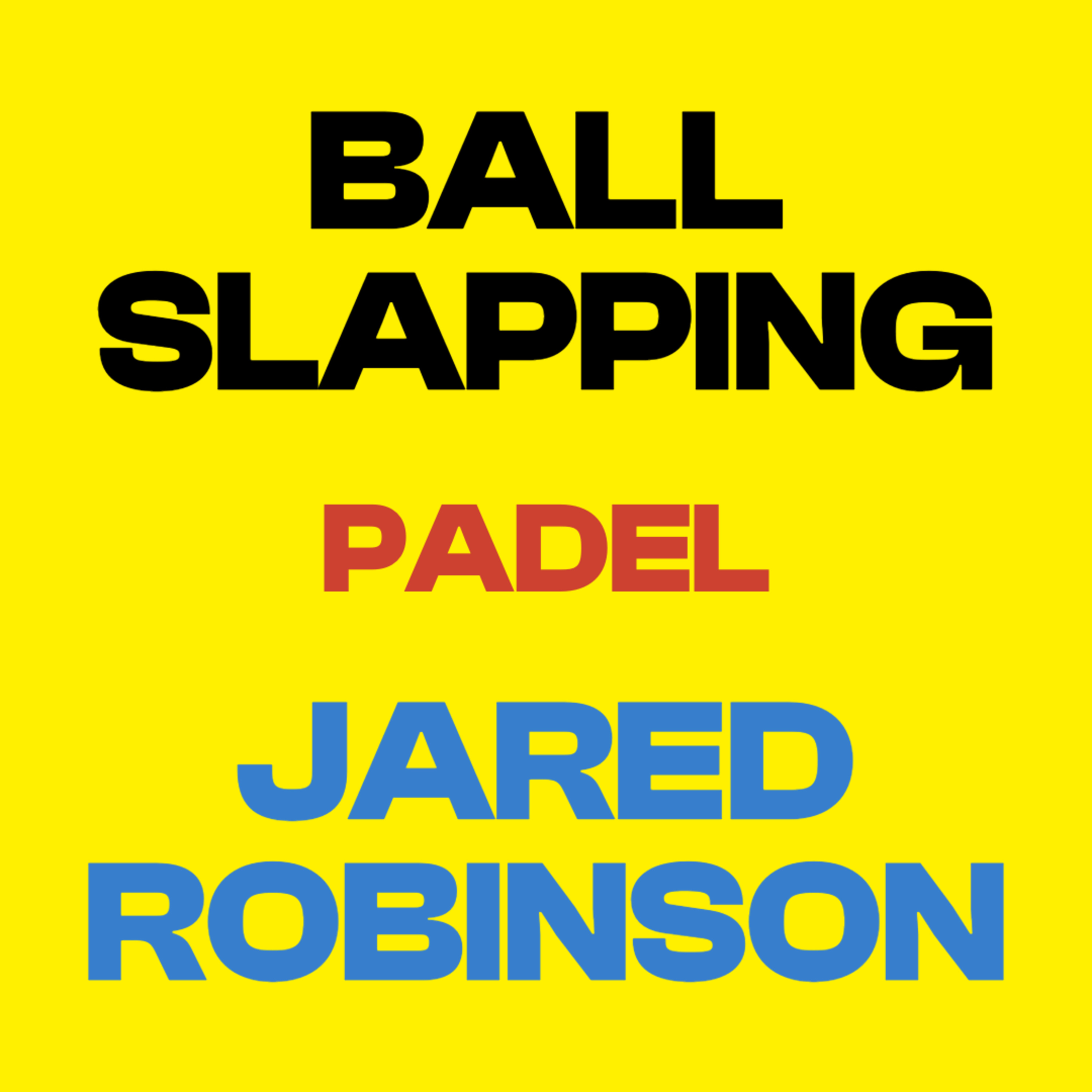 Thought Padel Was a Joke… Then Became Top 10 in the UK | Ball Slapping Podcast with Jared Robinson episode artwork