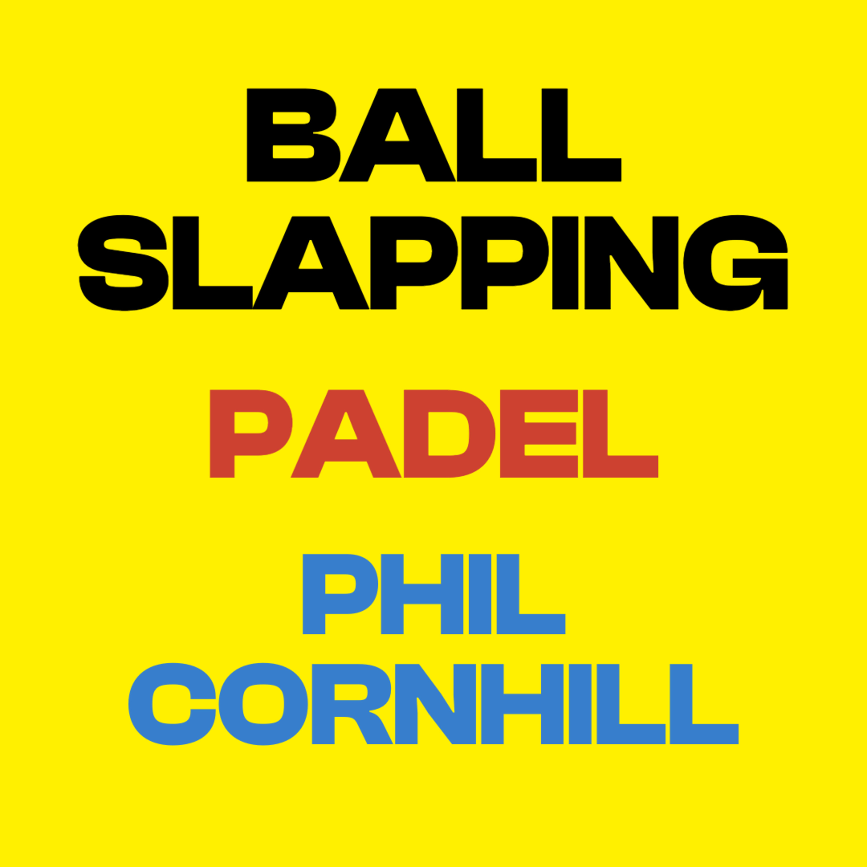 Why This Padel Club Is ALWAYS Full - The Secret Behind UK Padel's Success | Ball Slapping Podcast with Phil Cornhill episode artwork