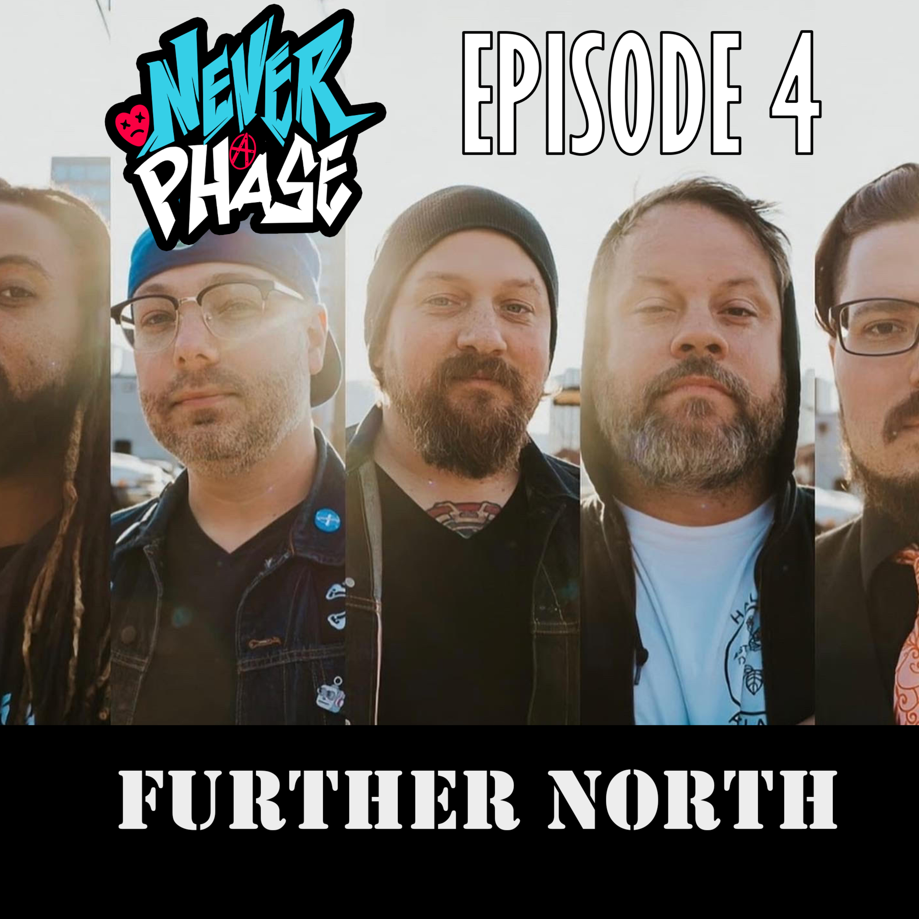 Never A Phase 4: Further North episode artwork