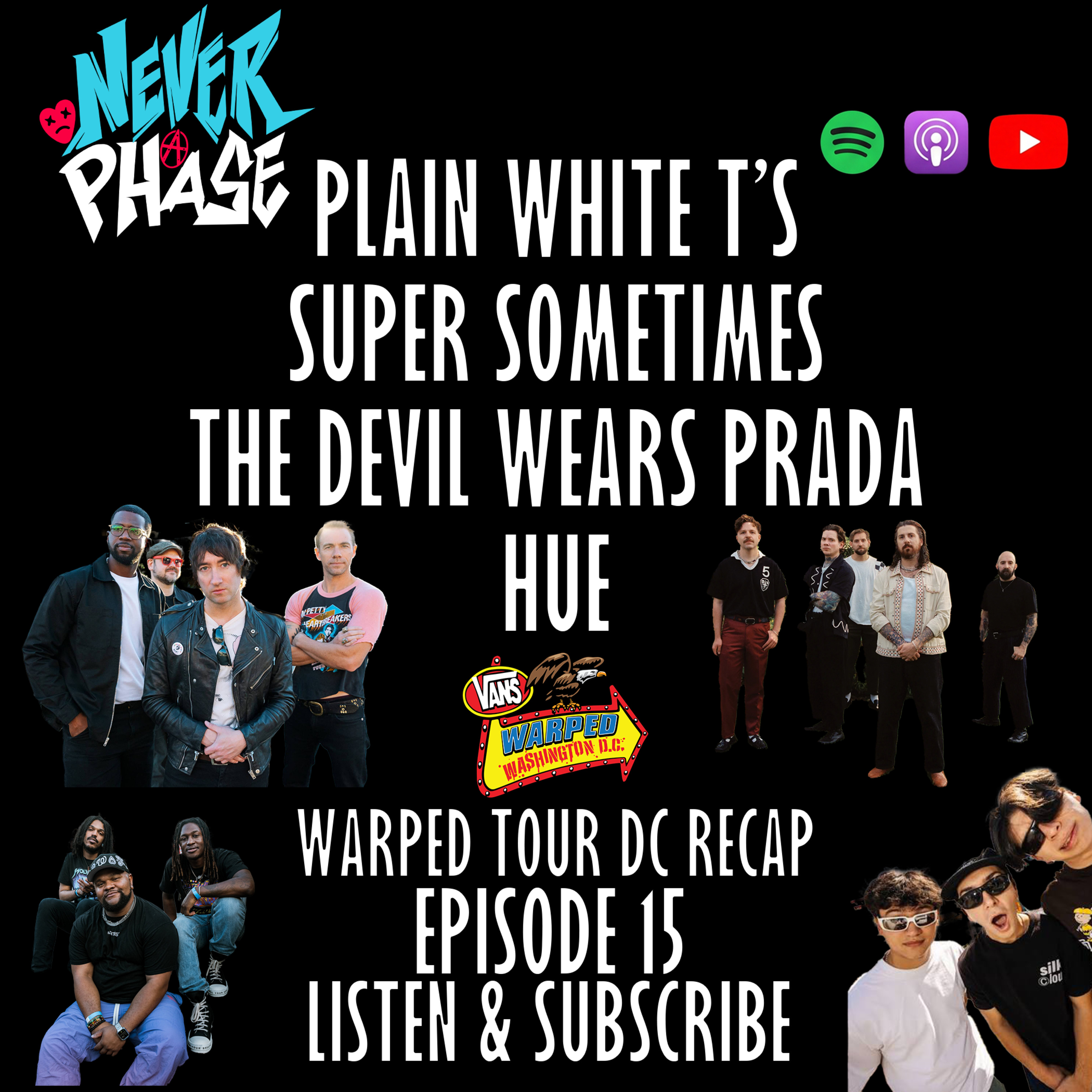 Never A Phase 15: Warped Recap with Plain White T's, Super Sometimes, The Devil Wears Prada, and HUE episode artwork