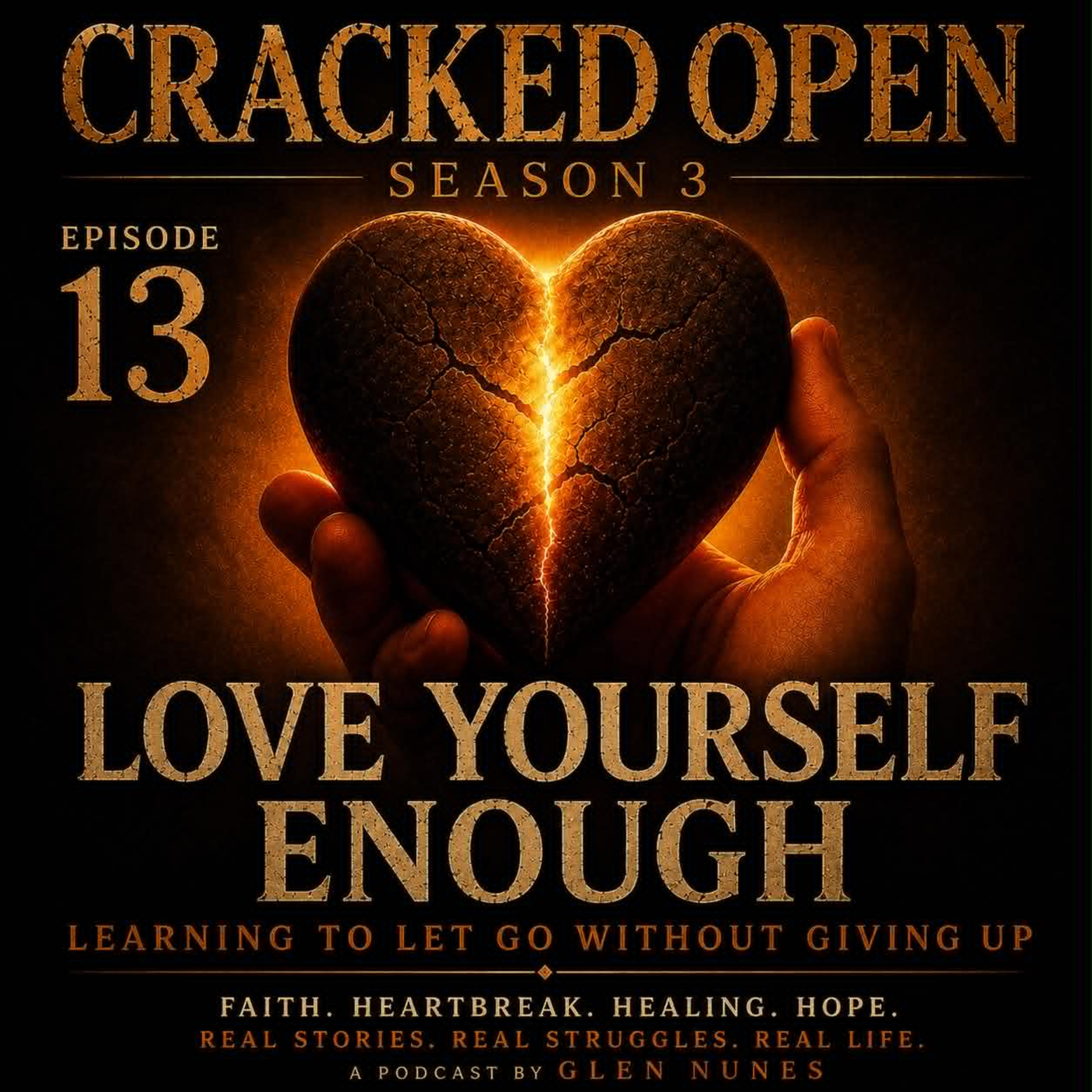 Love Yourself Enough - Cracked Open - Season 3 Episode 13: Love Yourself Enough episode artwork