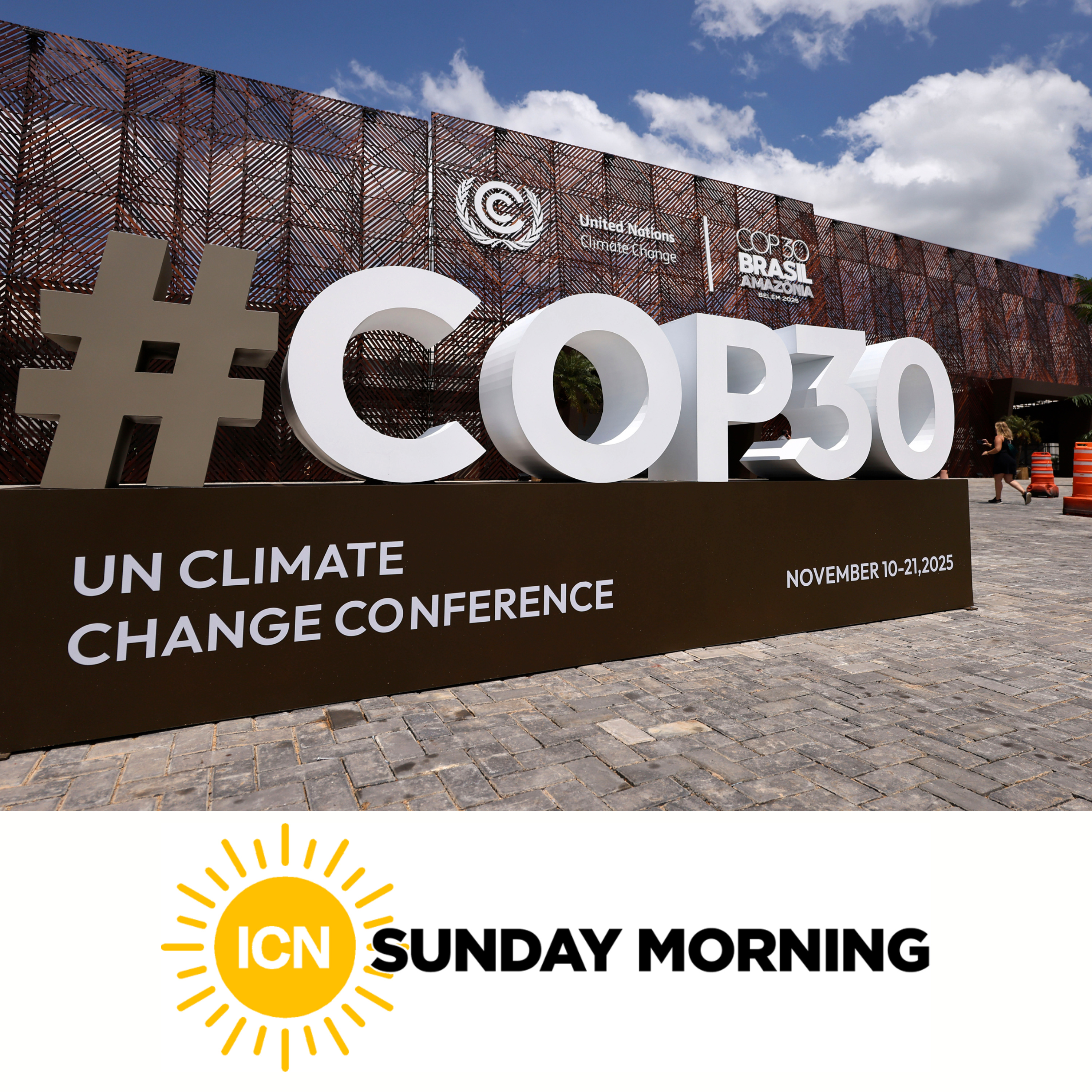 ICN Sunday Morning: What’s Happening at COP30 episode artwork