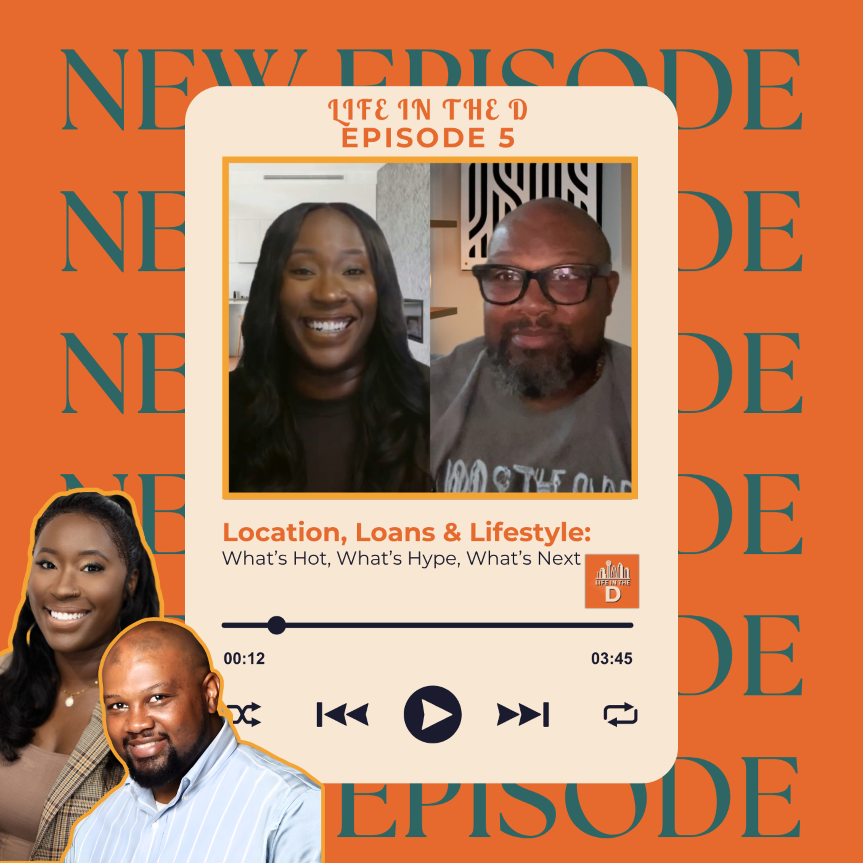 Episode 05 - Location, Loans & Lifestyle: What’s Hot, What’s Hype, What’s Next