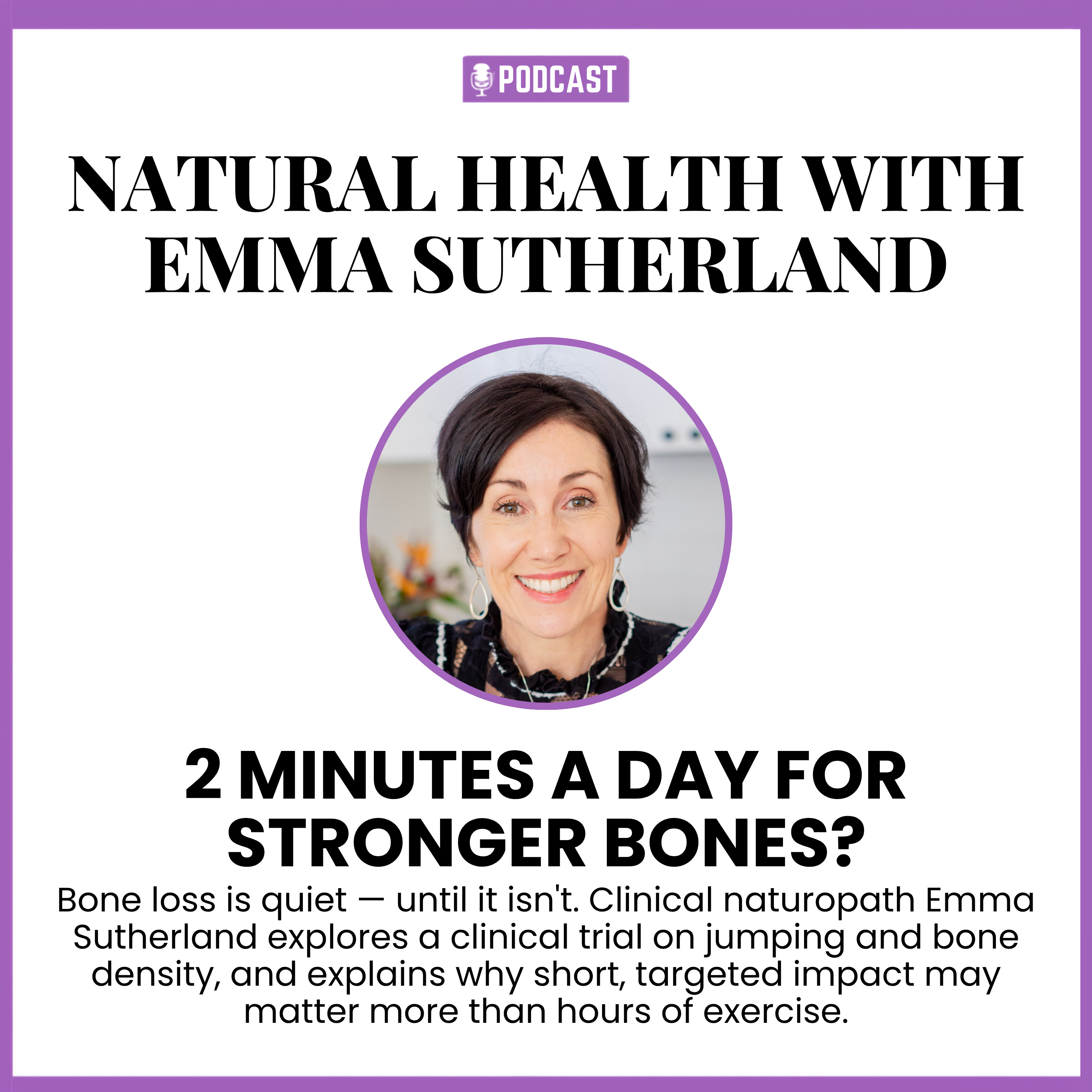 Walking Isn't Enough — What Your Bones Really Need After 55 | Emma Sutherland episode artwork