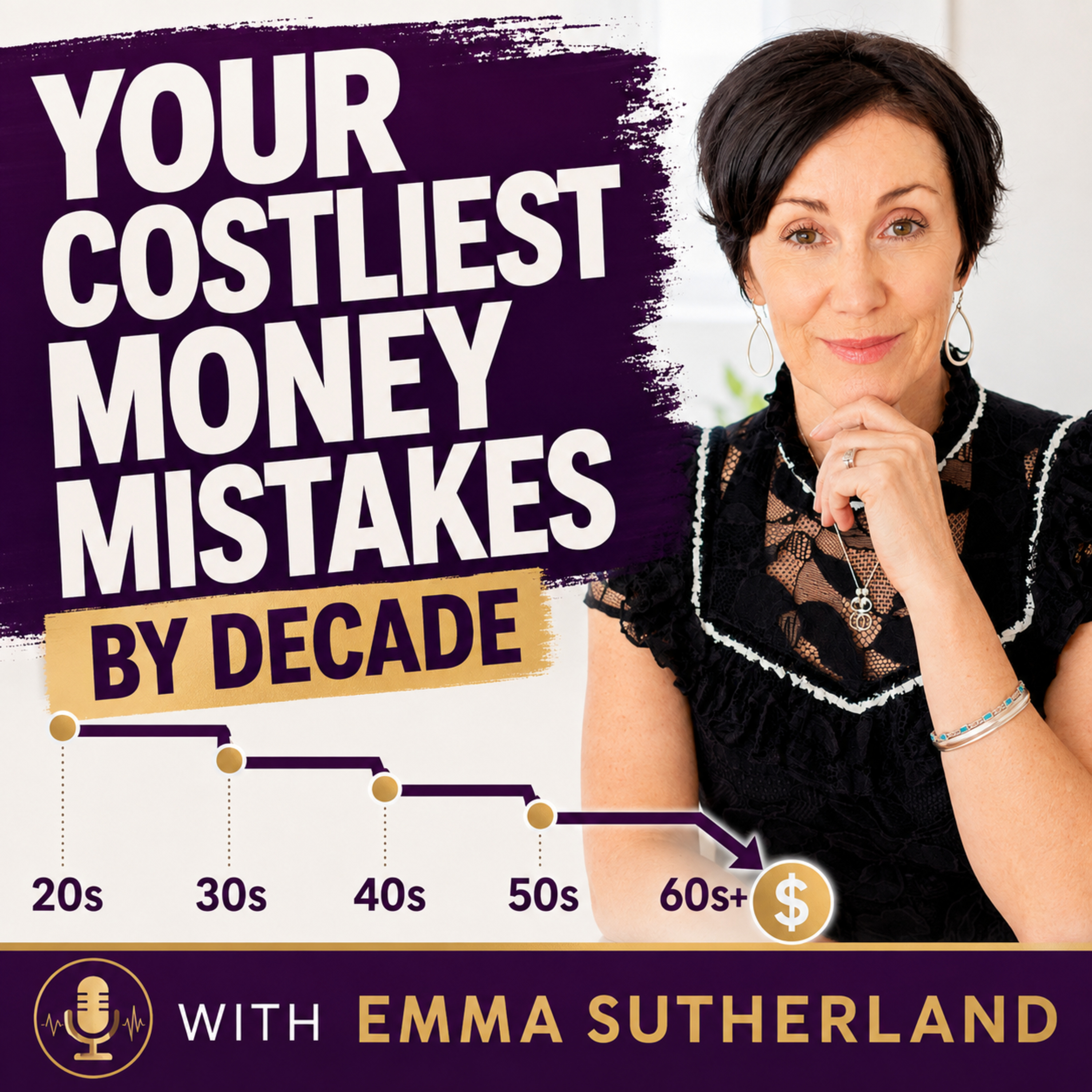 Financial Mistakes by Decade — What They're Costing You & How to Fix Them | Emma Sutherland episode artwork