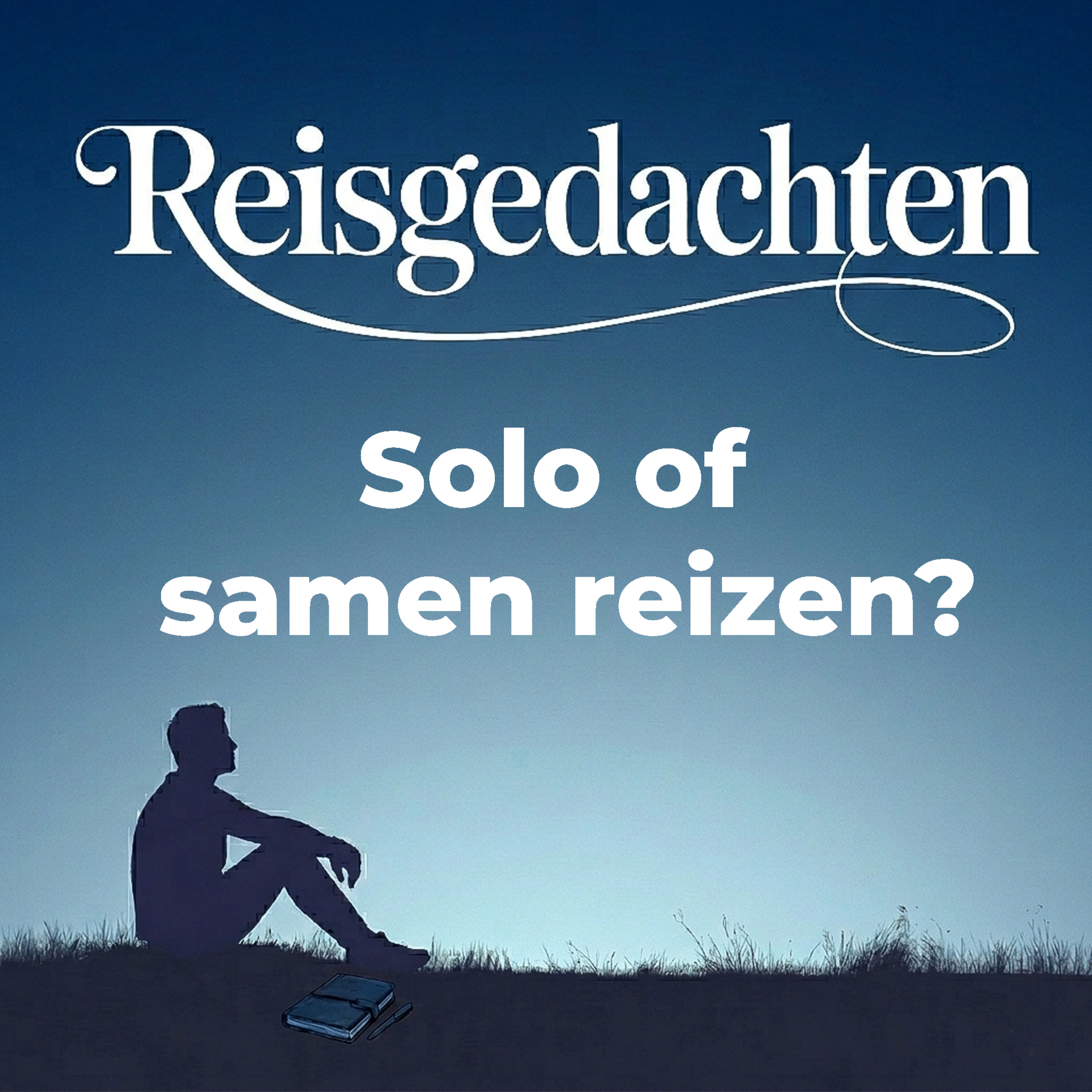 Reisgedachten: Solo of samen reizen? (+ introductie)