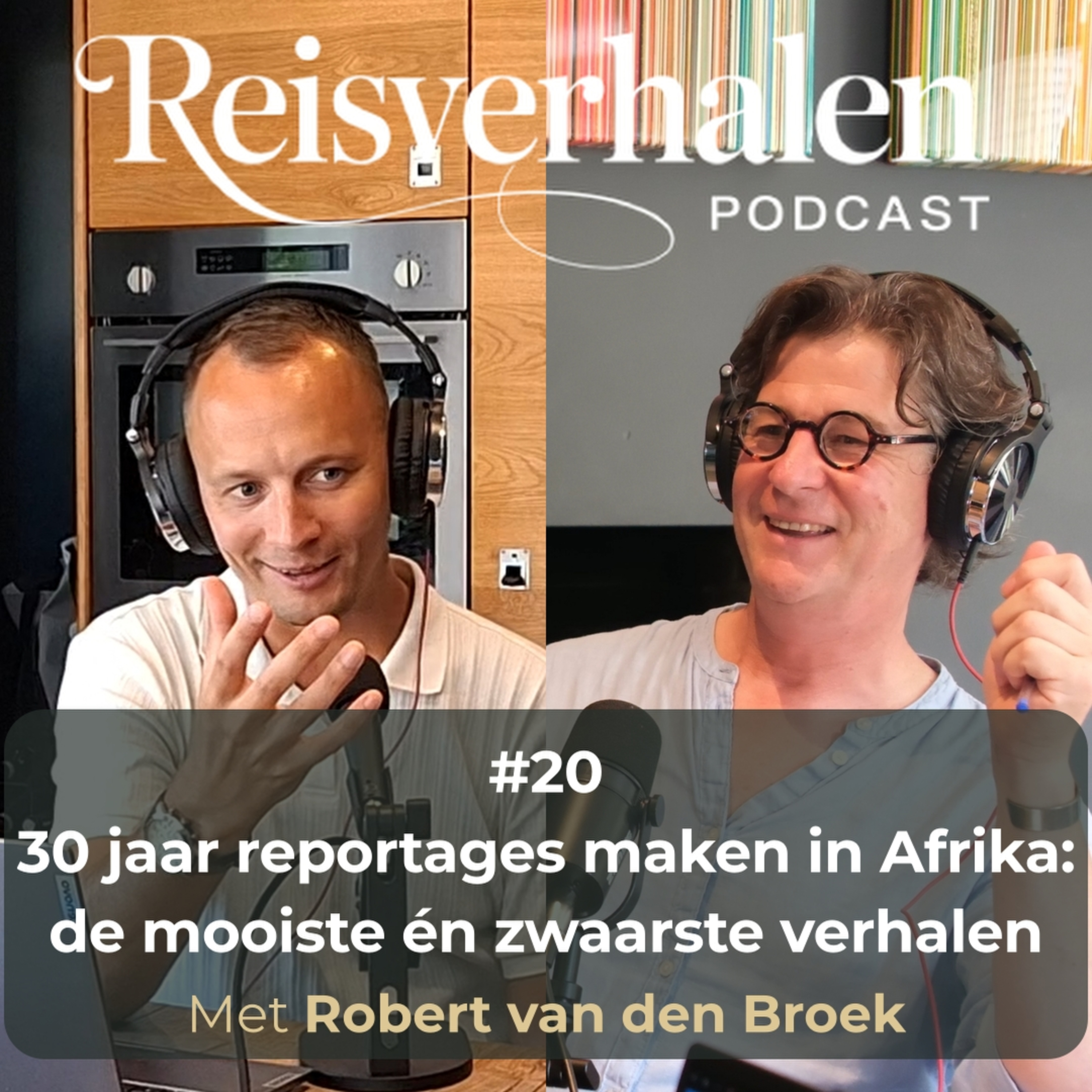 #20 30 jaar reportages maken in Afrika: de mooiste én zwaarste verhalen