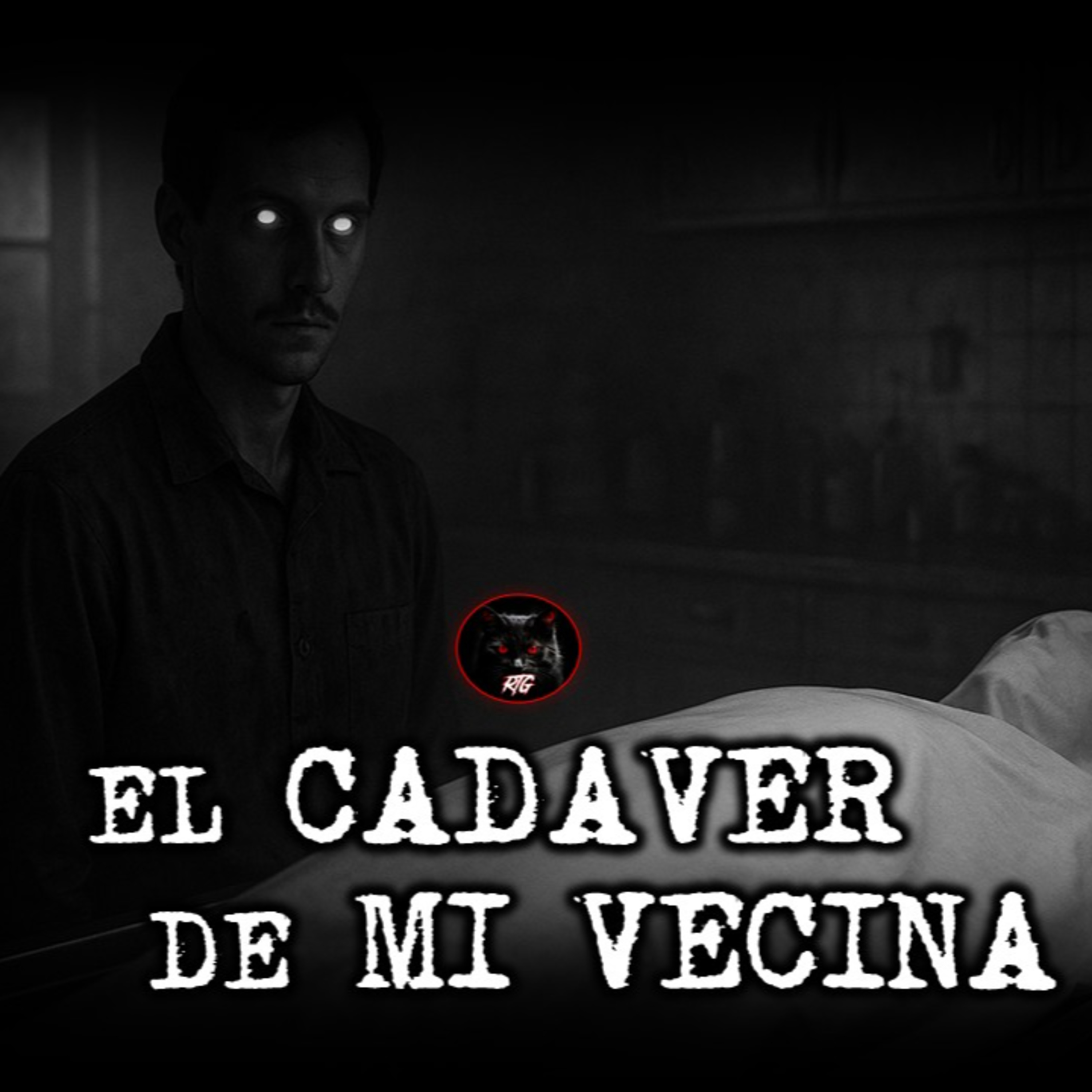 EL CADAVER DE MI VECINA | RELATOS DE BRUJERIA | RELATOS Y LEYENDAS DE TERROR episode artwork