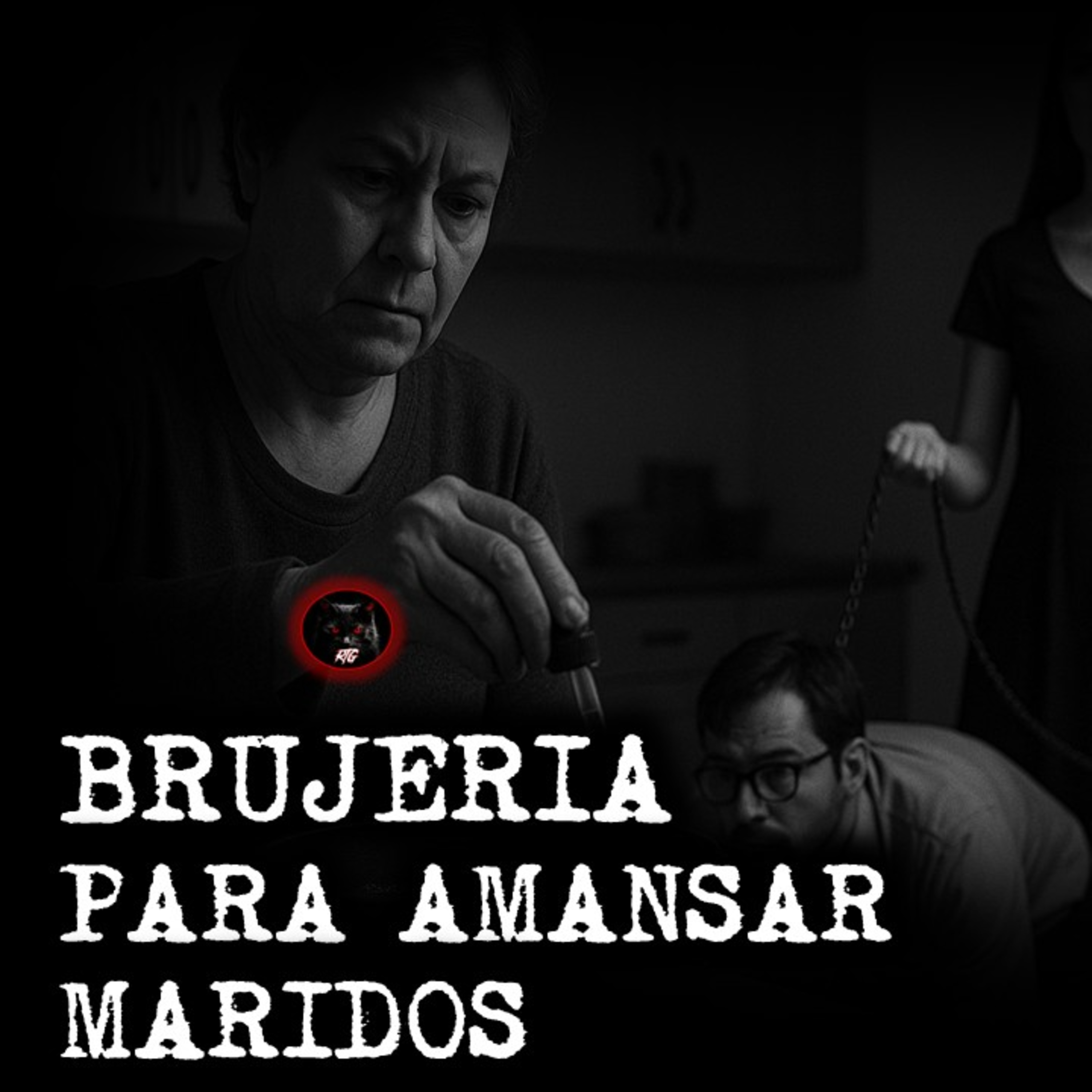 BRUJERIA PARA AMANSAR MARIDOS | RELATOS DE BRUJERIA | RELATOS Y LEYENDAS DE TERROR episode artwork