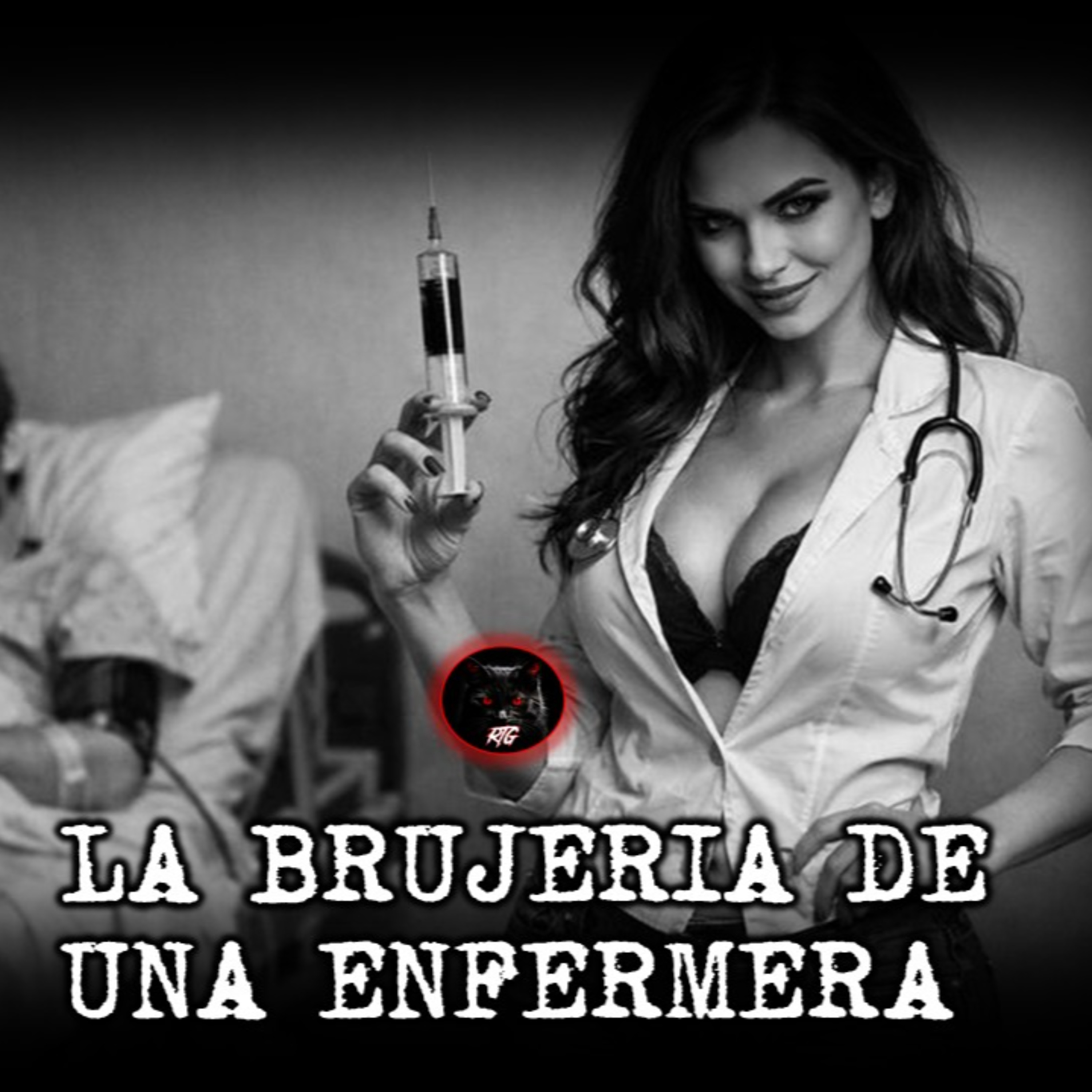 LA BRUJERIA DE UNA ENFERMERA | RELATOS DE BRUJERIA | RELATOS Y LEYENDAS DE TERROR  episode artwork