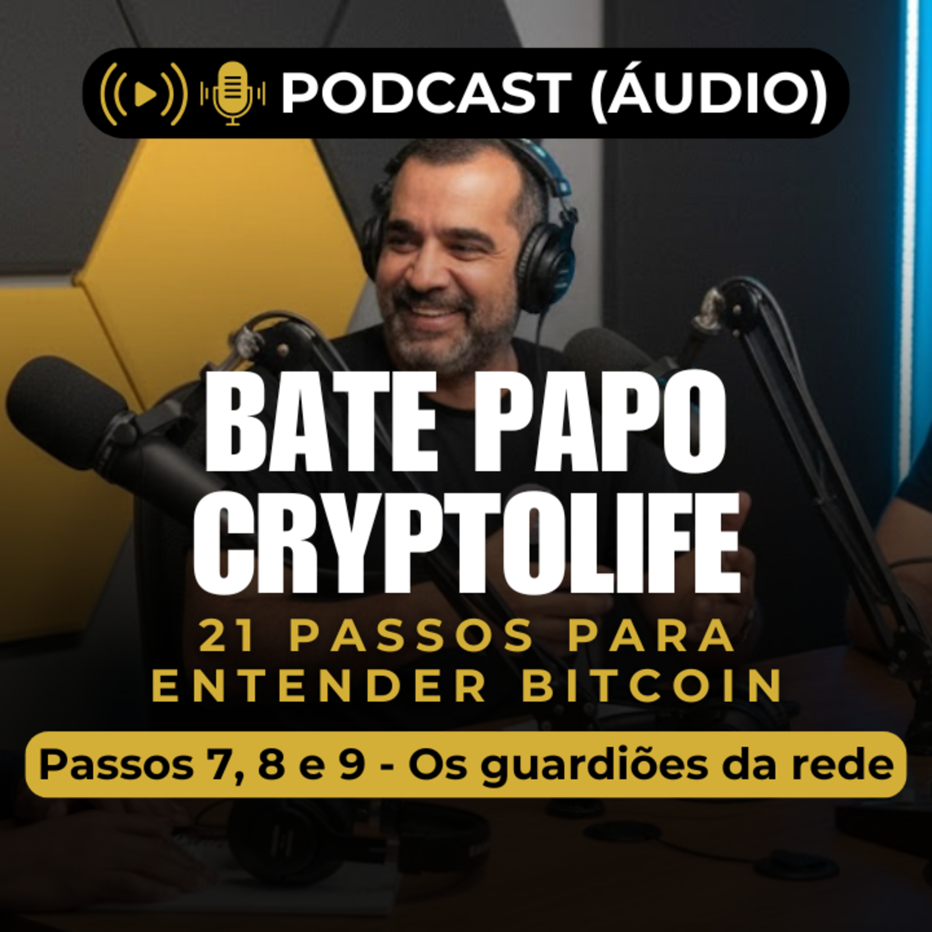21 passos para entender o bitcoin - Passos 7 - 8 - 9 - Os guardiões da rede - Semana 3/7