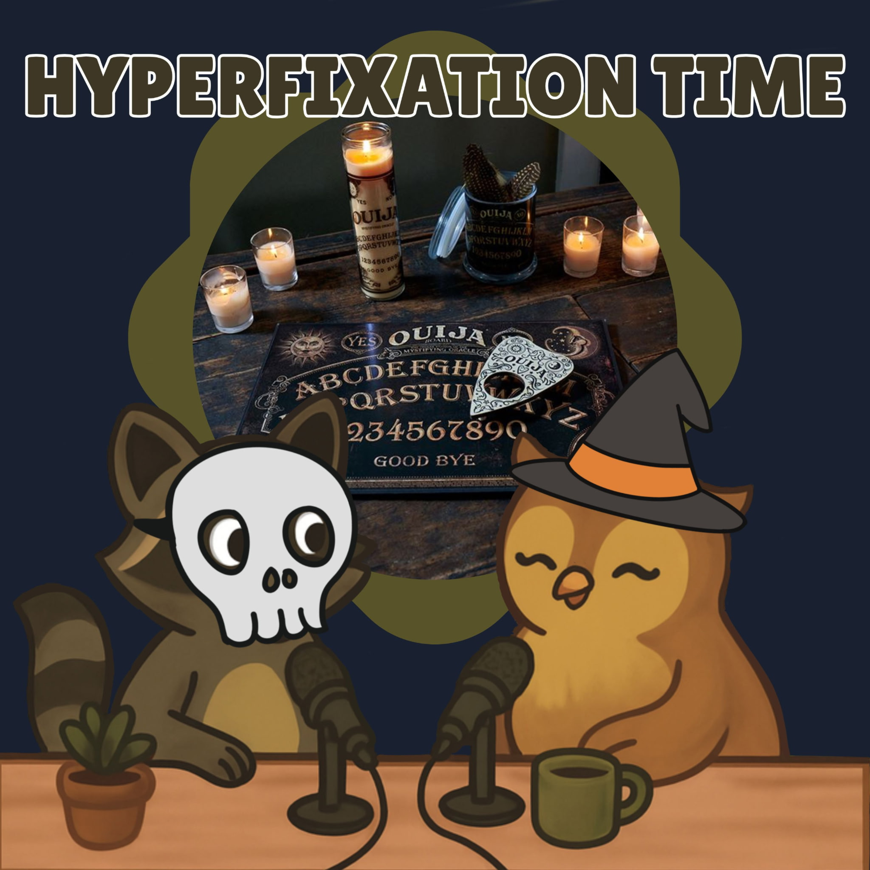 Hyperfixation - Ouija Boards: Summoning Spirits or Just Myth? episode artwork