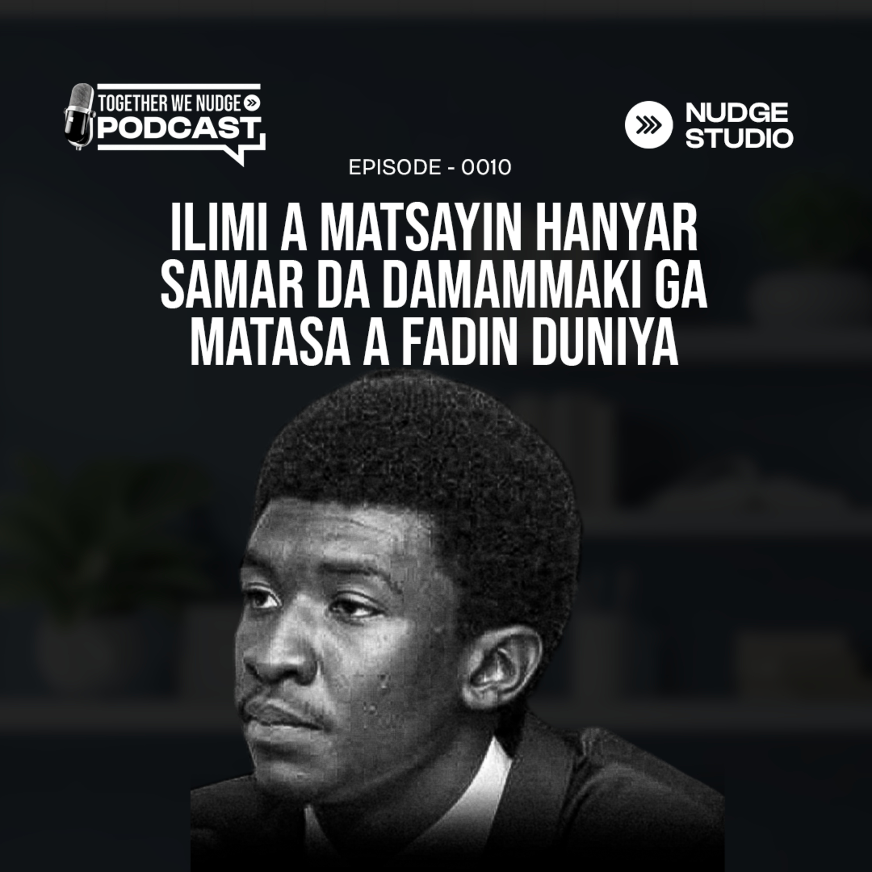 Ep. 10 - Ilimi Bai Taba Zama Don Fasaha Ba episode artwork