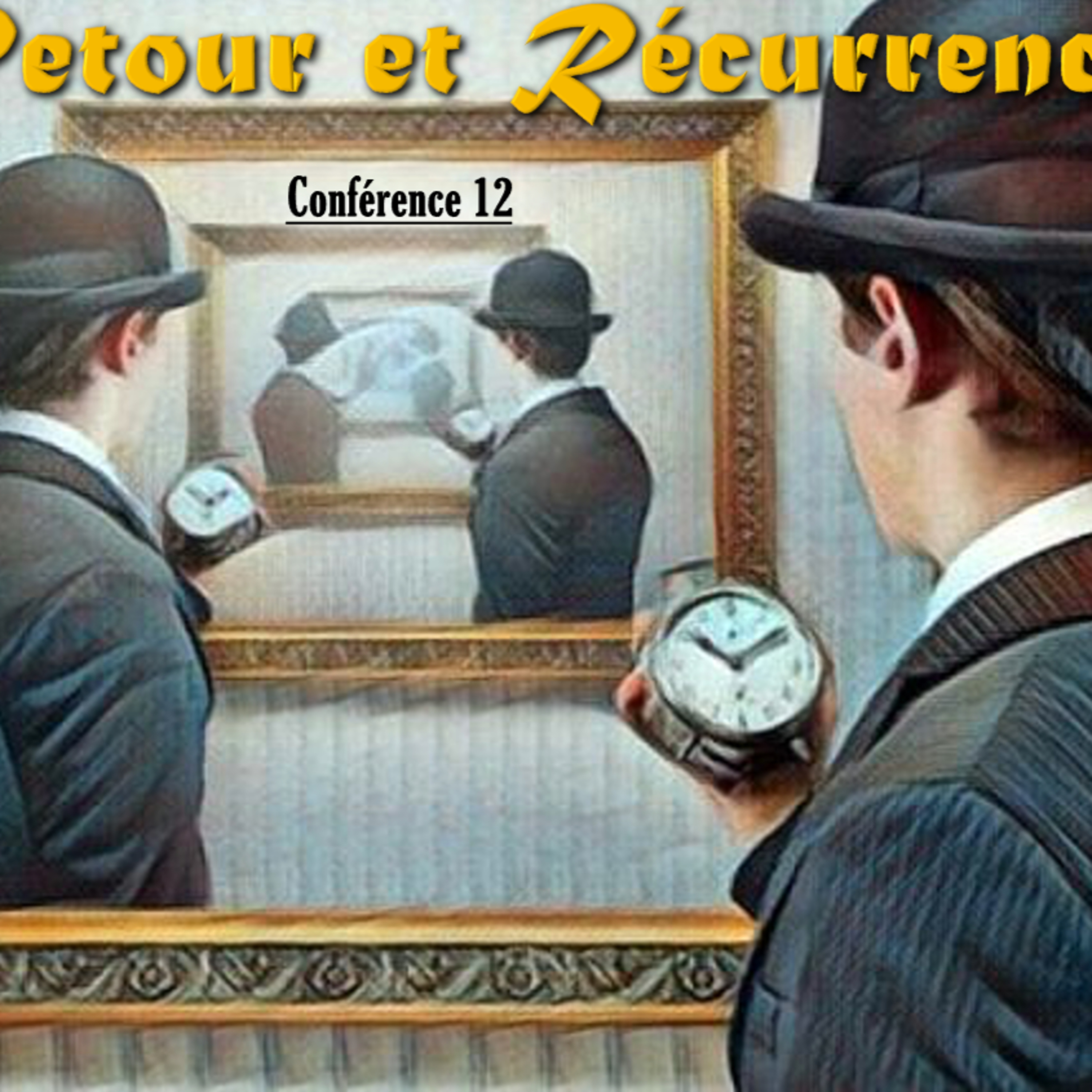 Retour et Récurrence | Conférence 12 - Cours de Connaissance de Soi