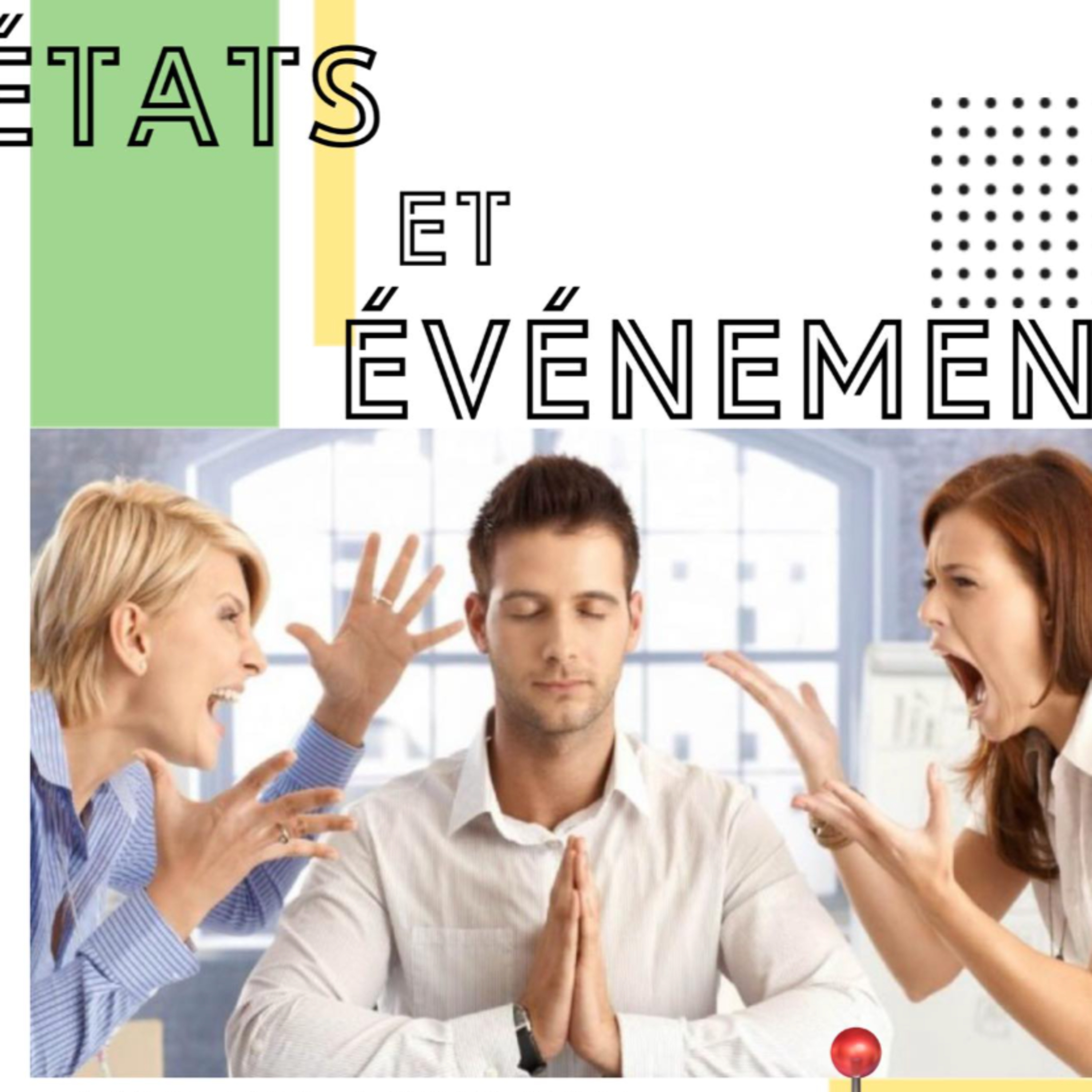 États et événements | Conférence 19 - Cours de connaissance de soi
