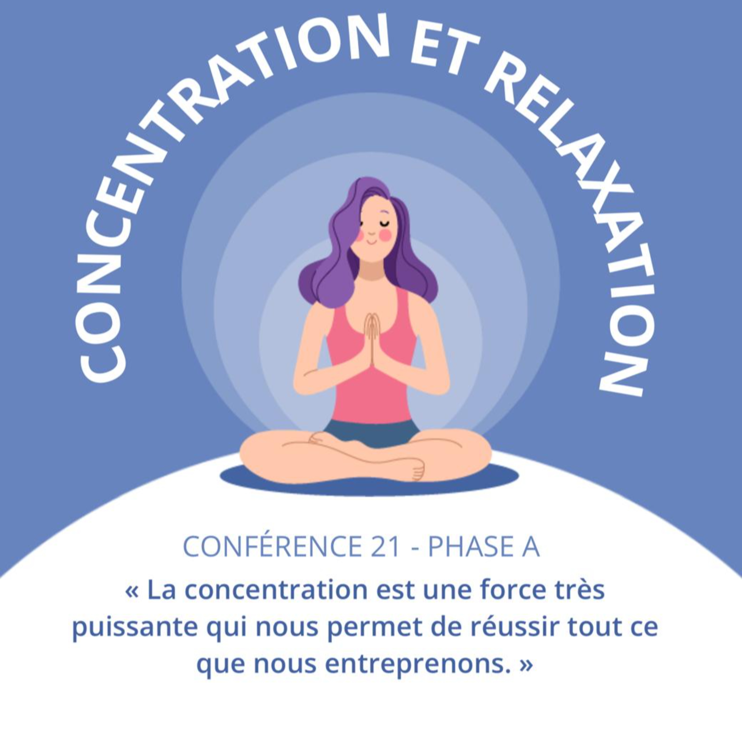 Concentration et relaxation | Conférence 21 - Cours de connaissance de soi