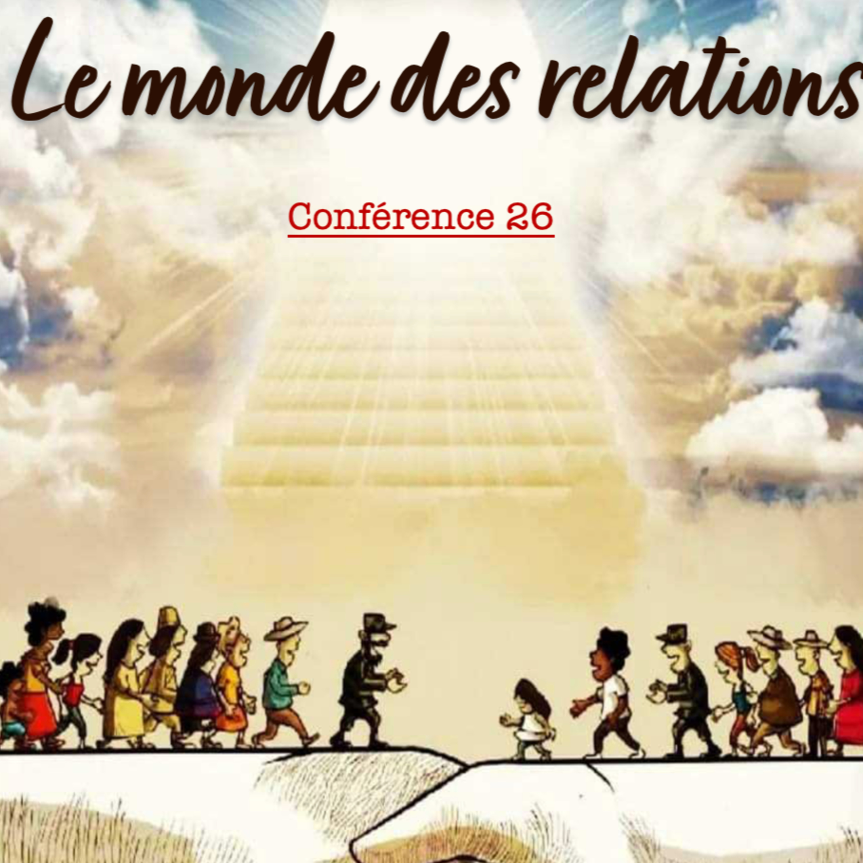 Le Monde des Relations | Conférence 26 - Cours de Connaissance de Soi
