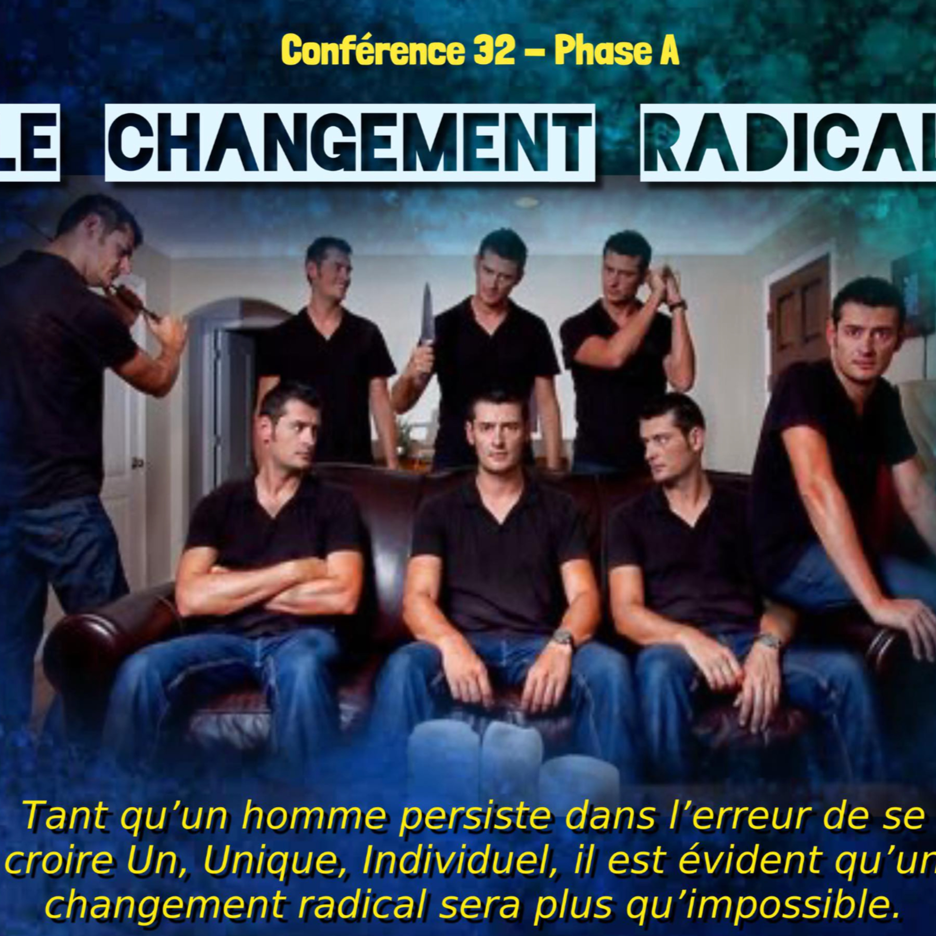 Le changement radical | Conférence 32 - Cours de connaissance de soi