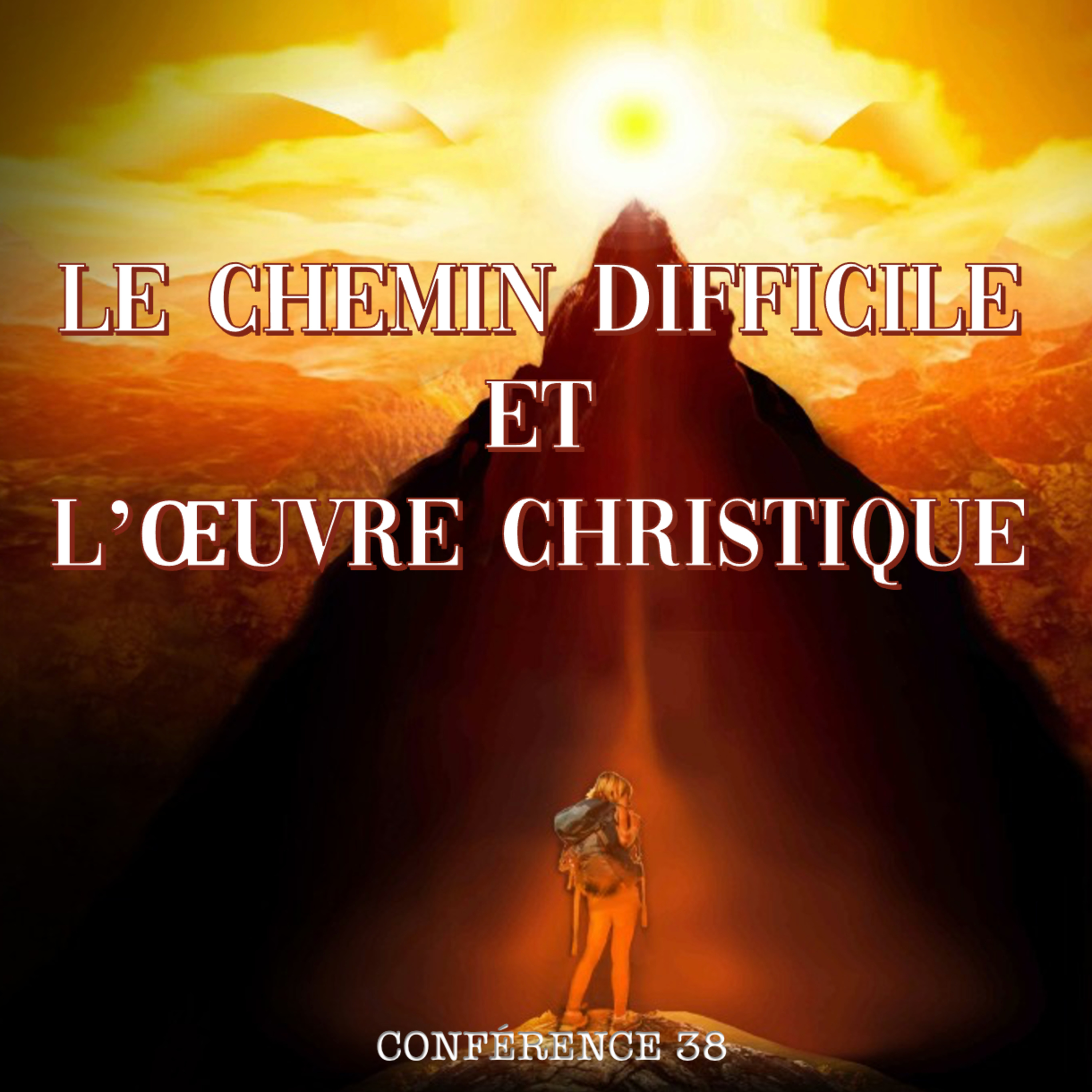 Le chemin difficile et l'œuvre christique | Conférence 38 - Cours de Connaissance de Soi