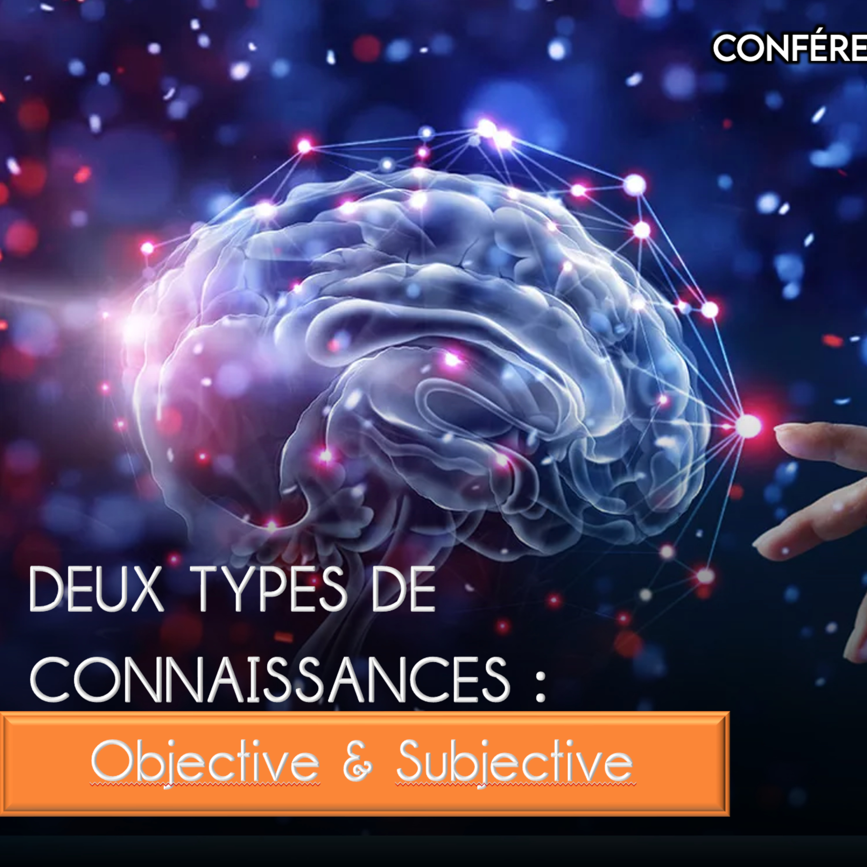 Deux types de connaissance : objective et subjective | Conférence 42 - Cours de Connaissance de Soi