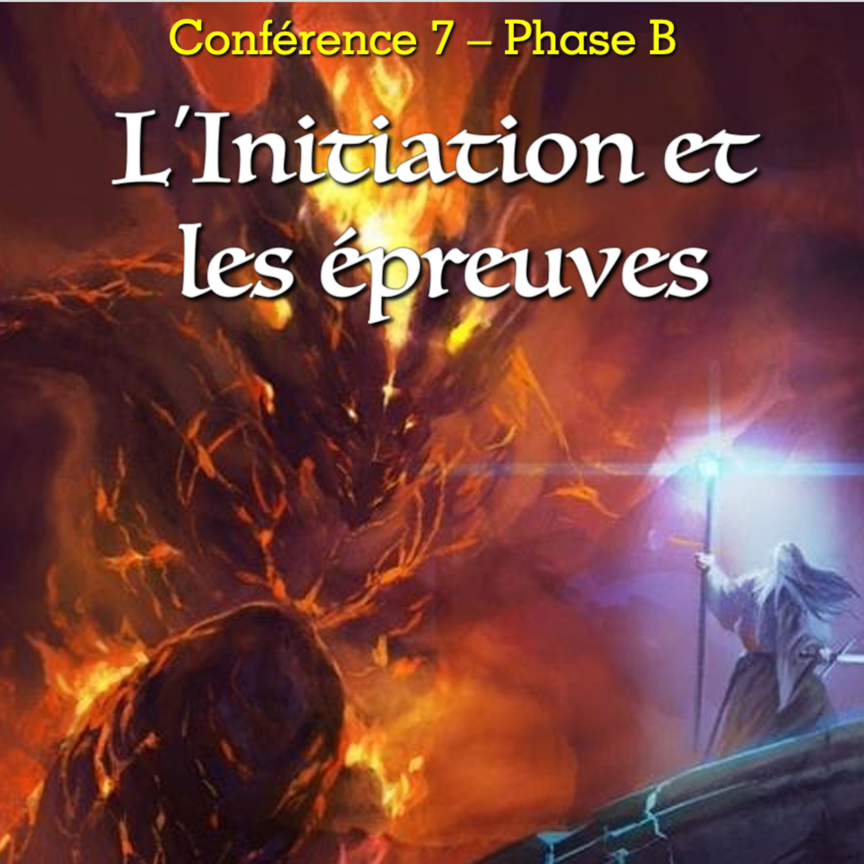 L'Initiation et les épreuves | Conférence 7-B - Cours de Connaissance de Soi