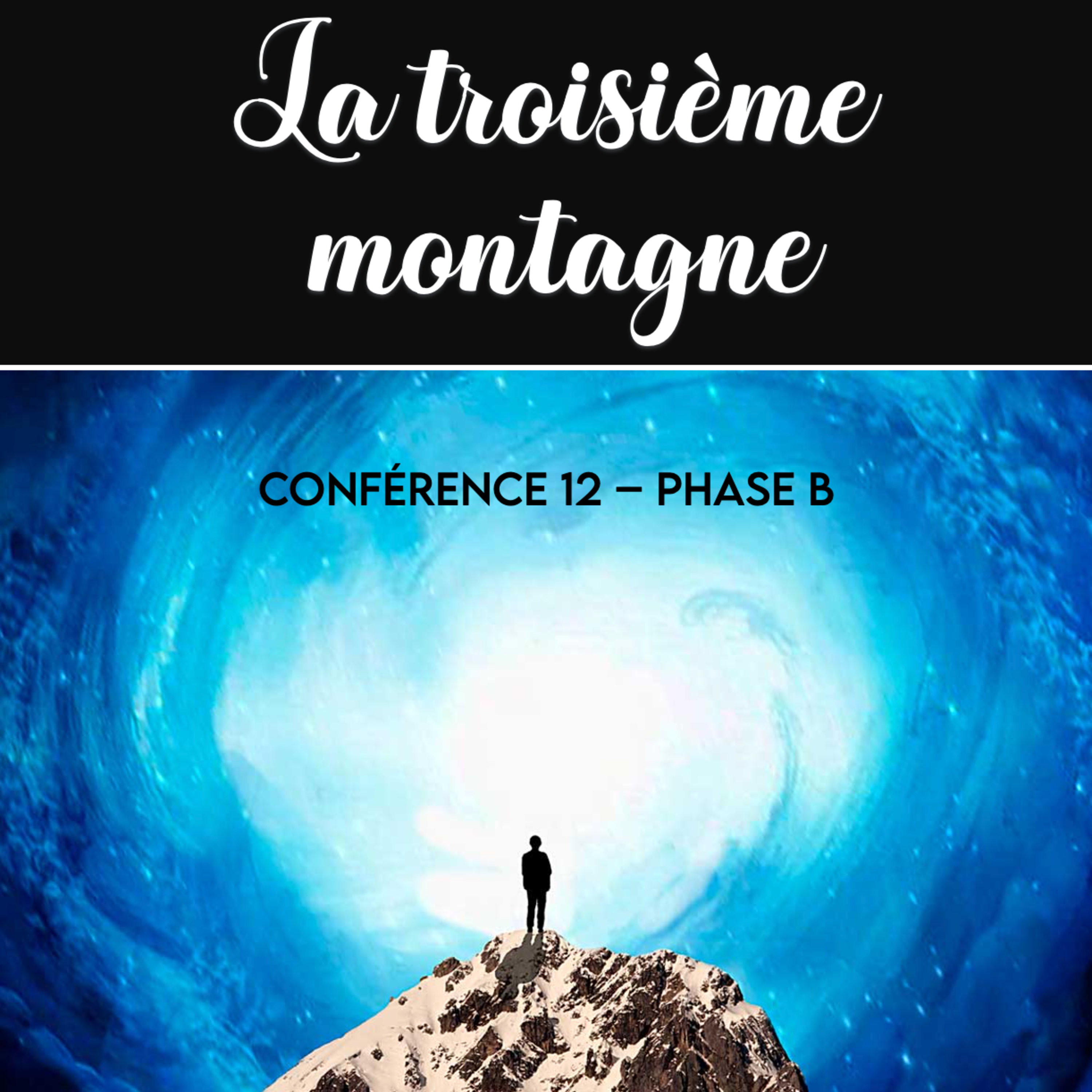 La Troisième Montagne | Conférence 12-B - Cours de Connaissance de Soi