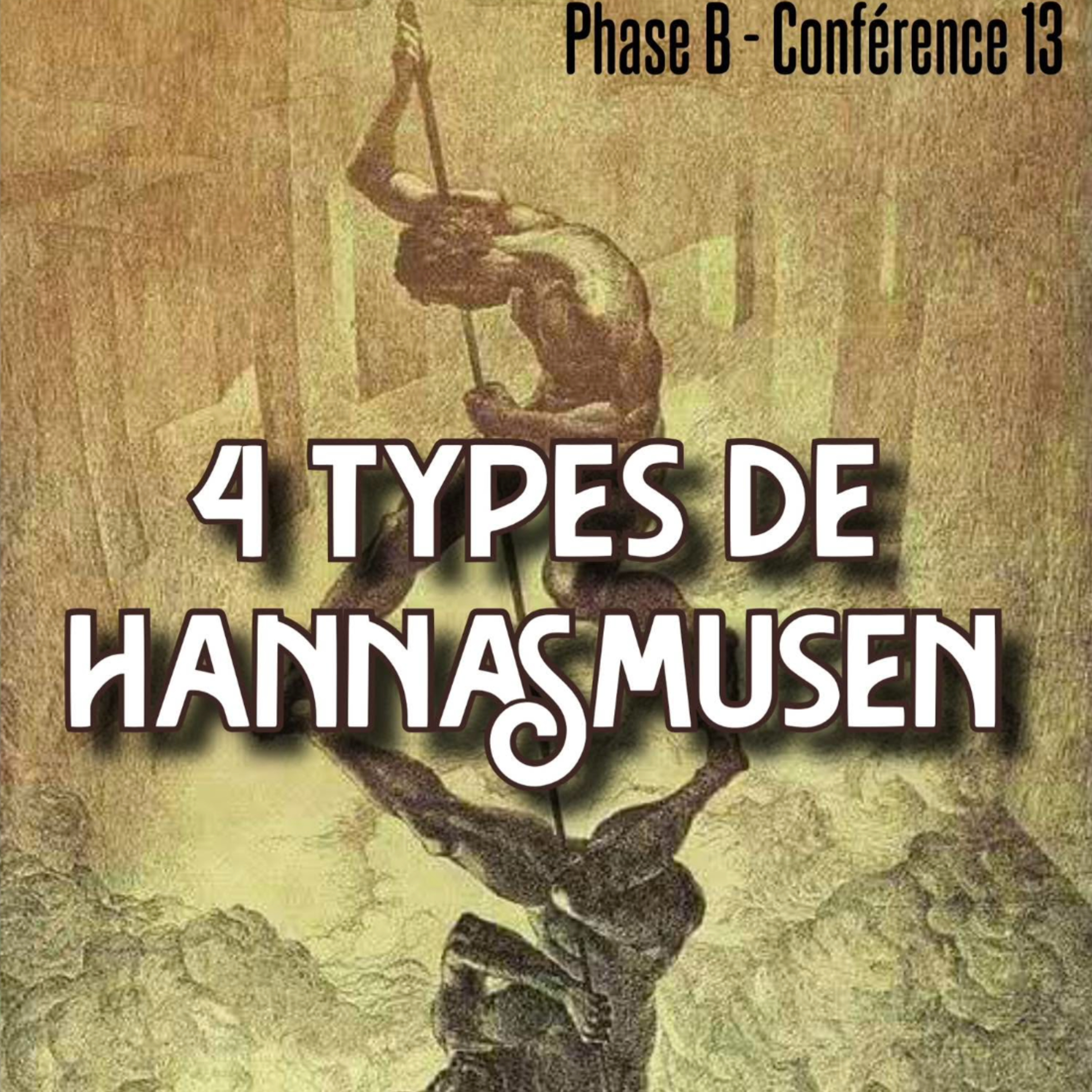 Quatre types de Hannasmussen | Conférence 13-B - Cours de Connaissance de Soi