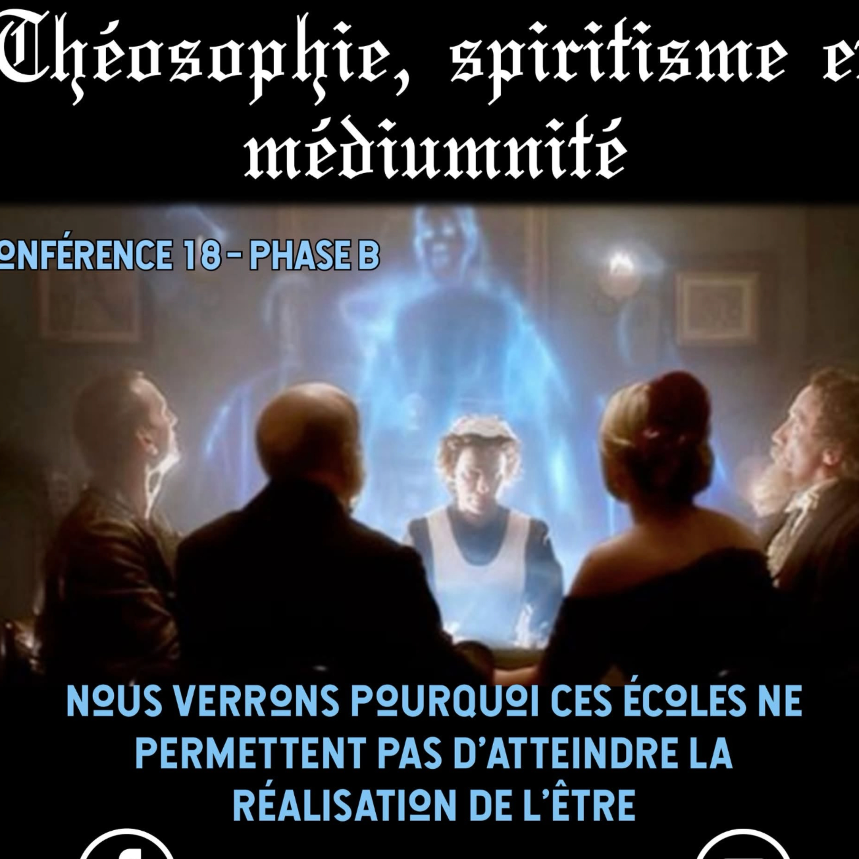 Théosophie, Spiritisme et Médiumnité | Conférence 18-B - Cours de Connaissance de Soi