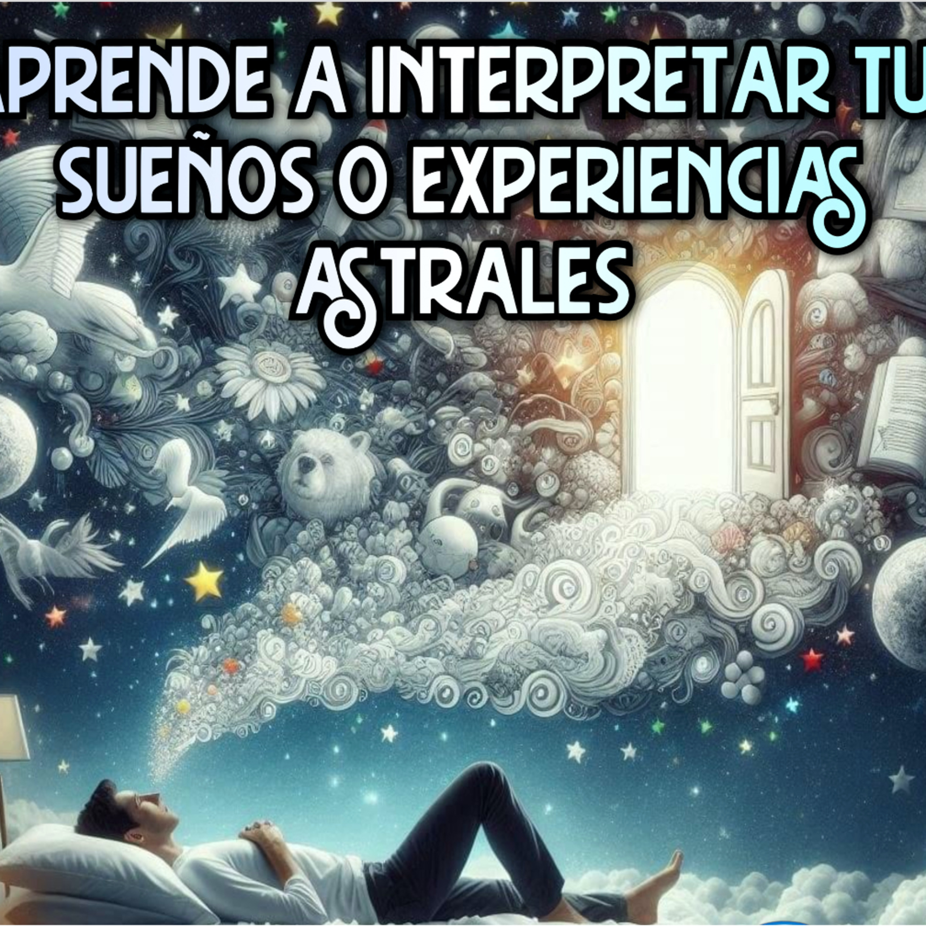 Aprende a interpretar tus sueños o experiencias astrales. episode artwork