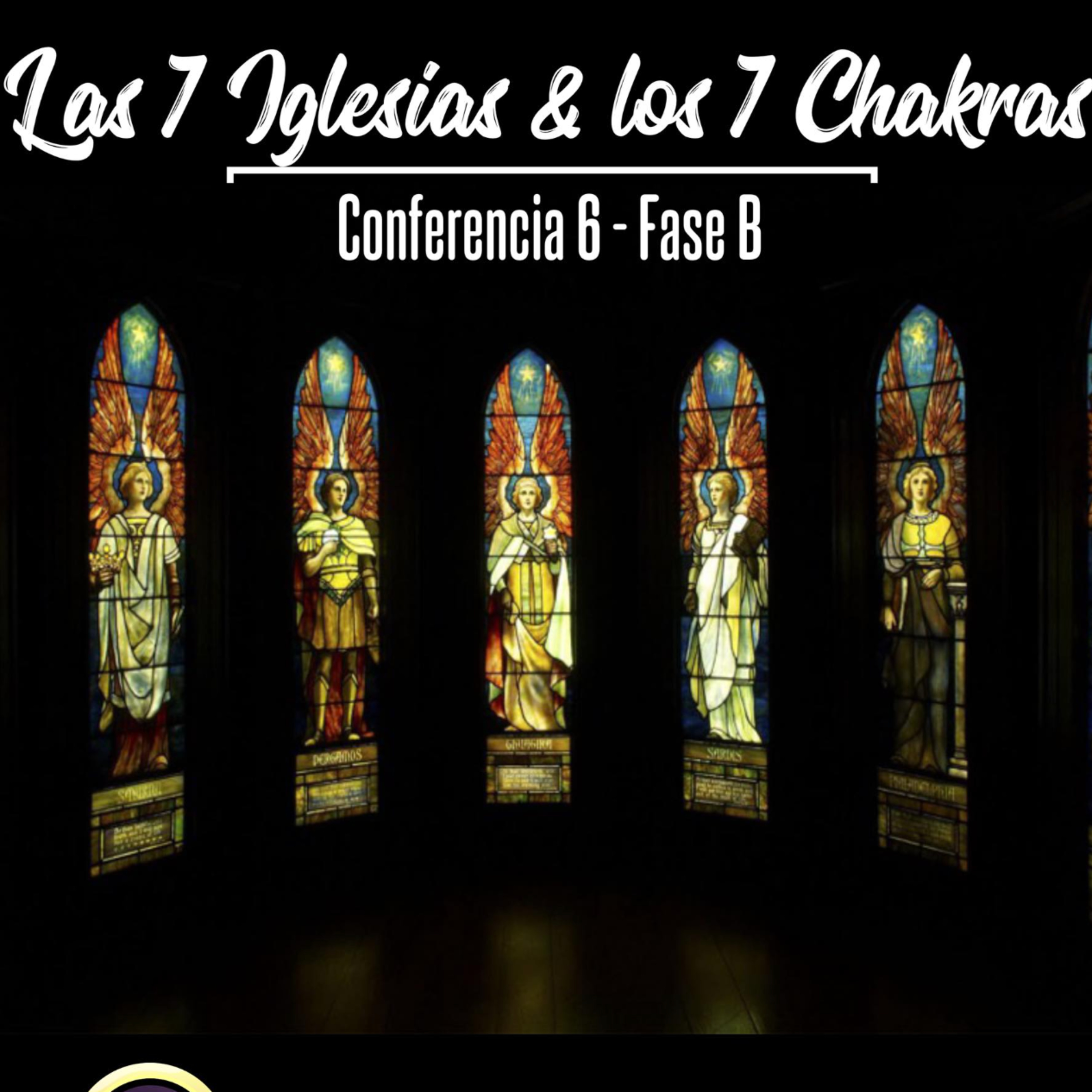 Las 7 Iglesias y los 7 Chakras | Conferencia 6-B - Conocimiento de sí mismo episode artwork