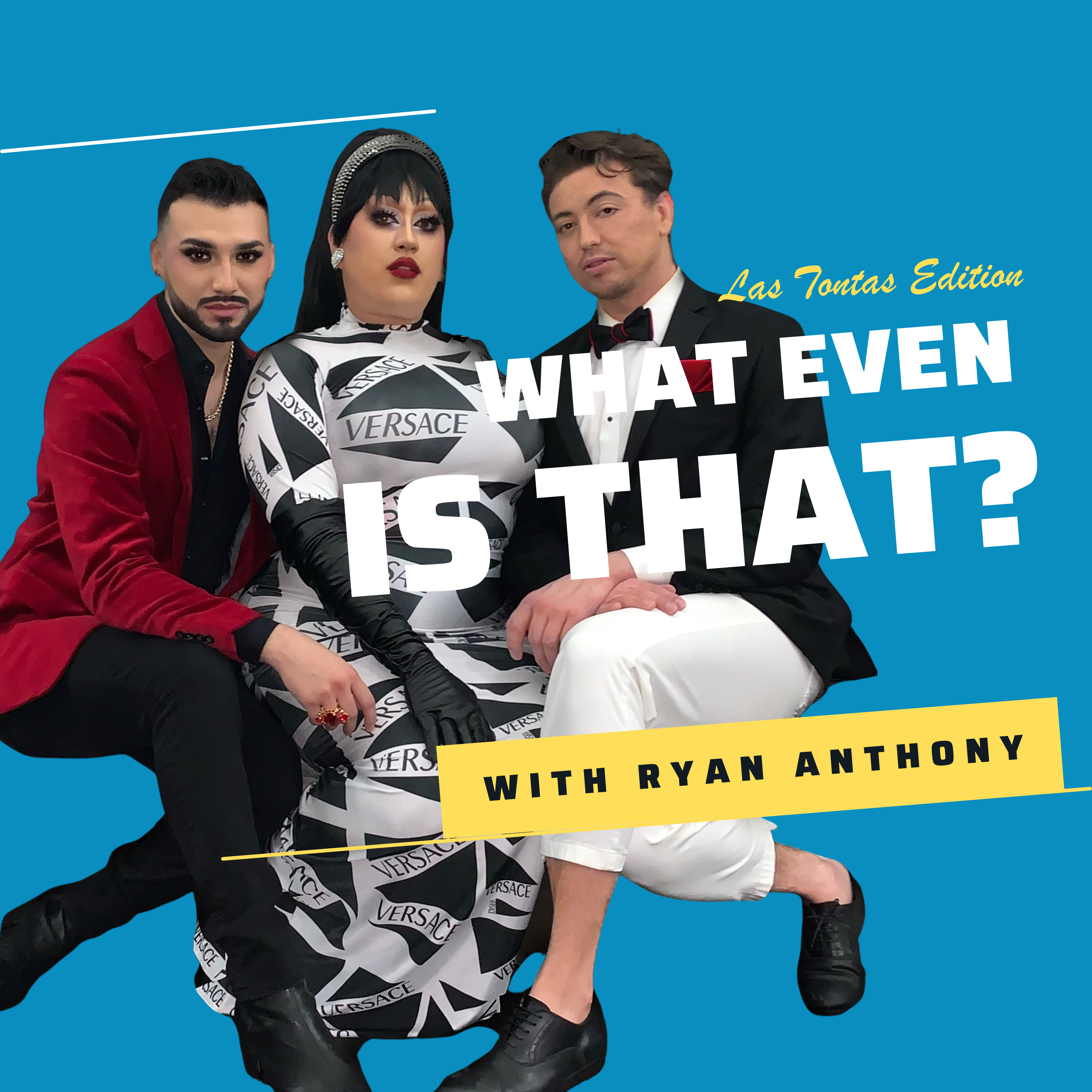 What Even Is That? Las Tontas episode artwork