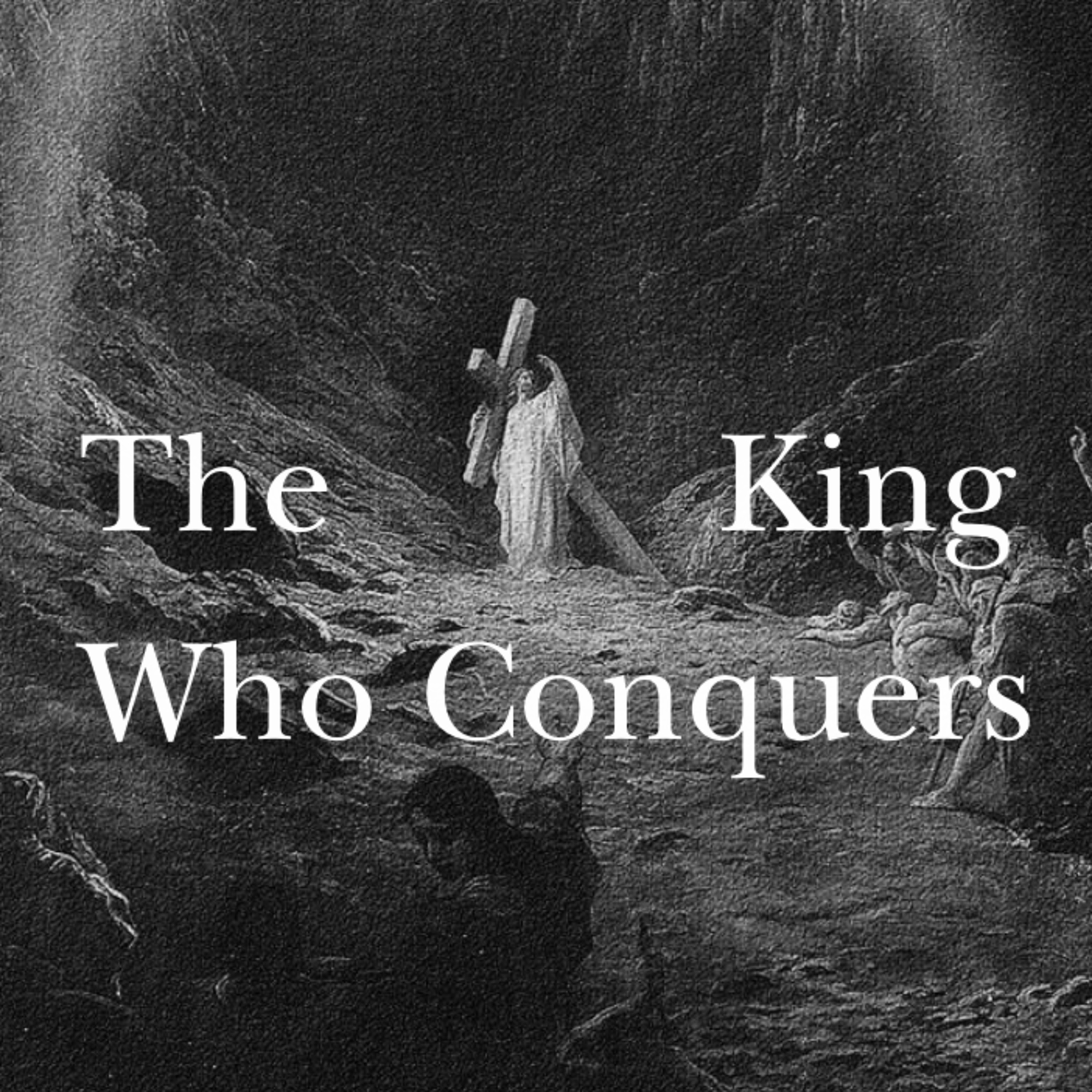 The King Who Conquers (Easter Sunday 2026)  episode artwork