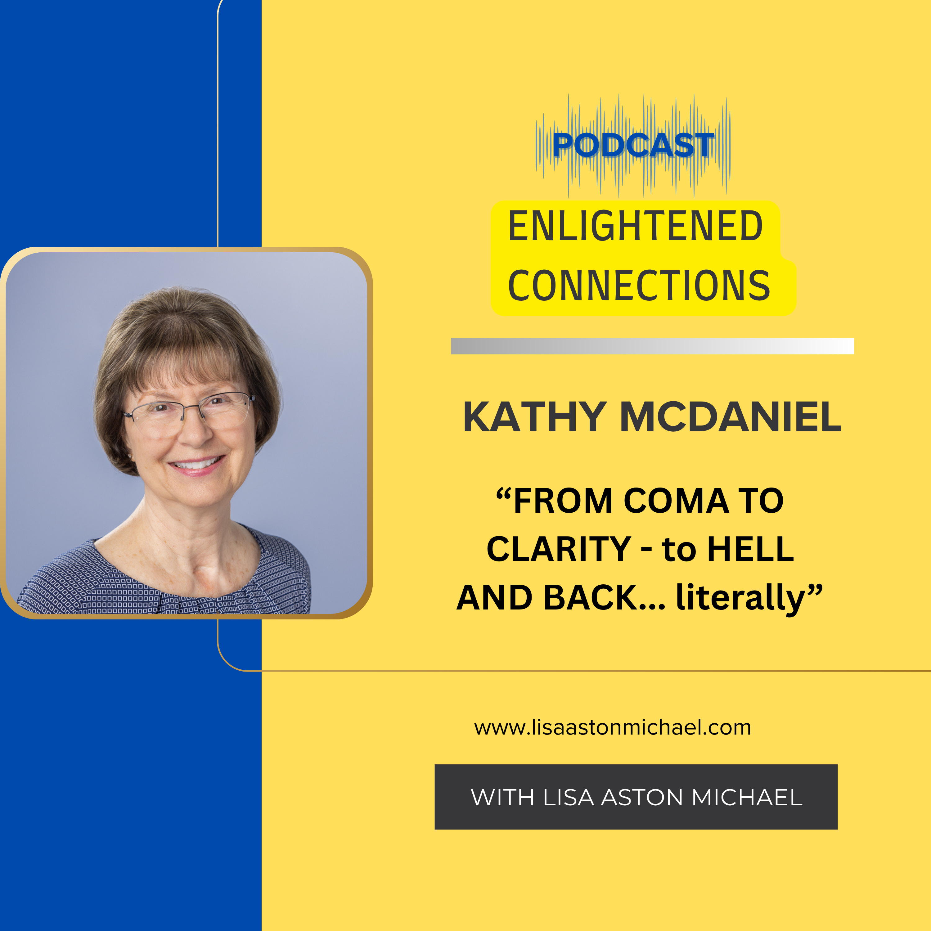 From Coma to Clarity: Her Near-Death Awakening was NOTHING she could have expected! with Kathy McDaniel #27 episode artwork
