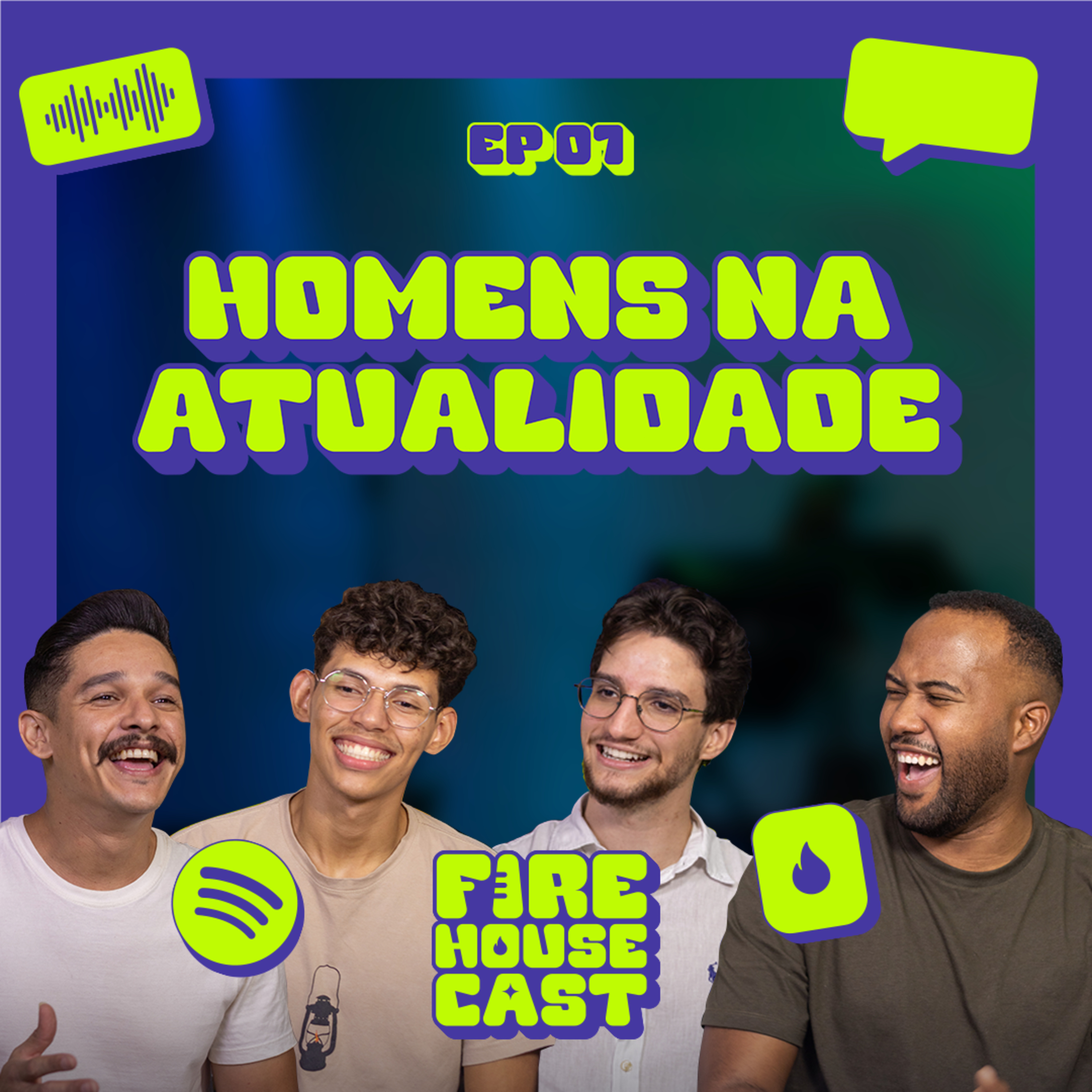 Episódio 07 - Homens na Atualidade ft. Wallace Melo e Cruiser Teixeira | Fire House Cast episode artwork