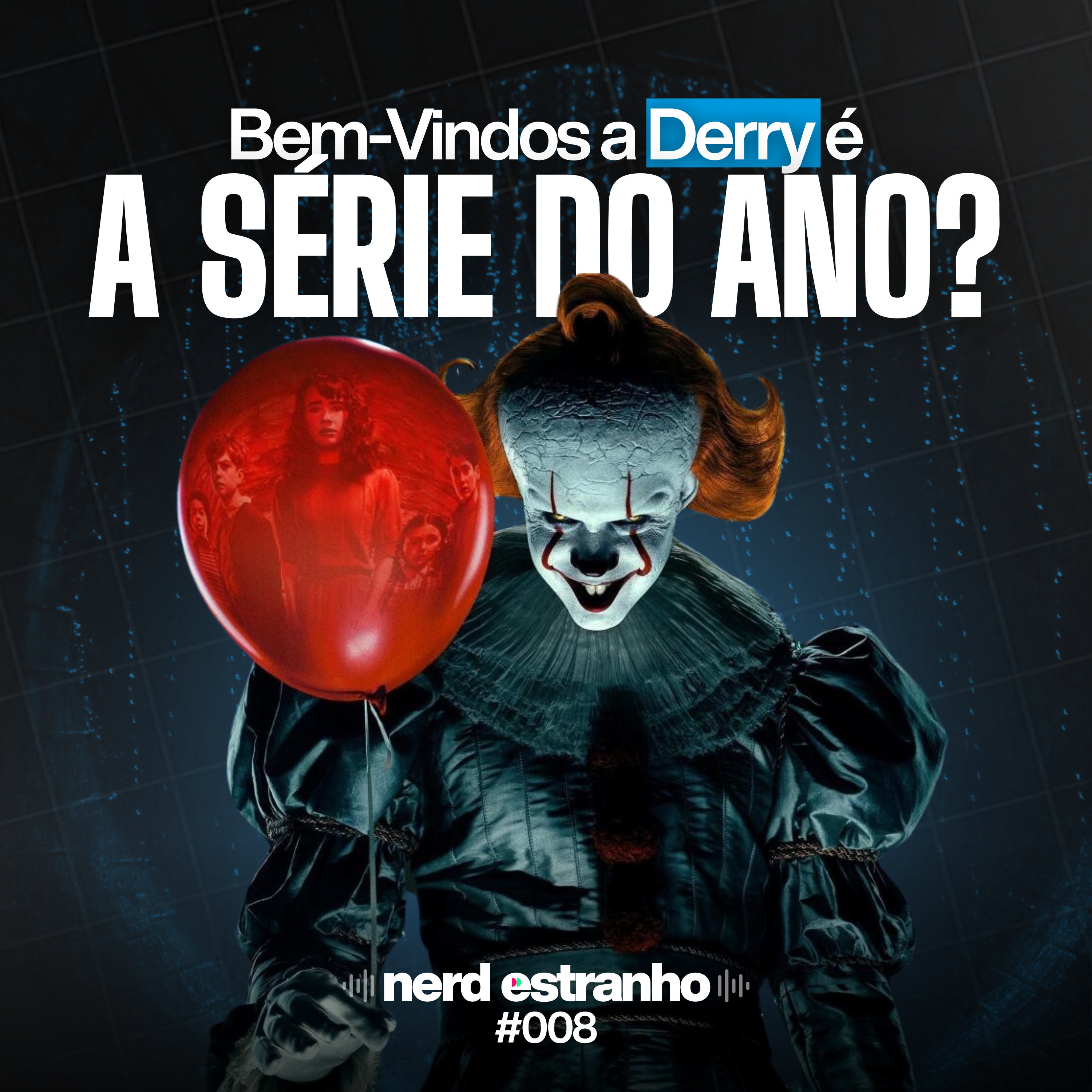 008 - It: Bem Vindos a Derry: A serie do ano? episode artwork