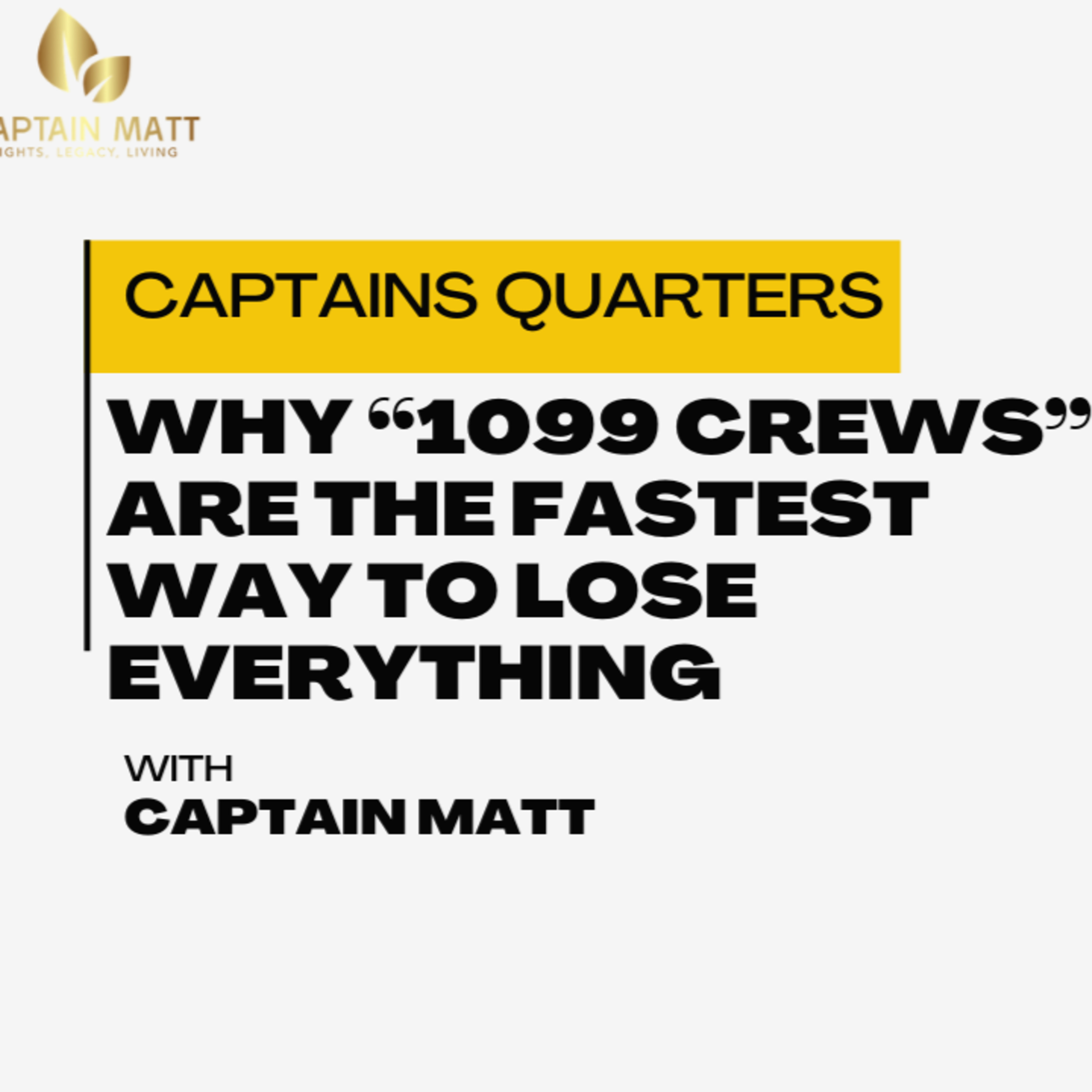 Why “1099 Crews” Are the Fastest Way to Lose Everything - Captains Quarters First Class | 3 episode artwork